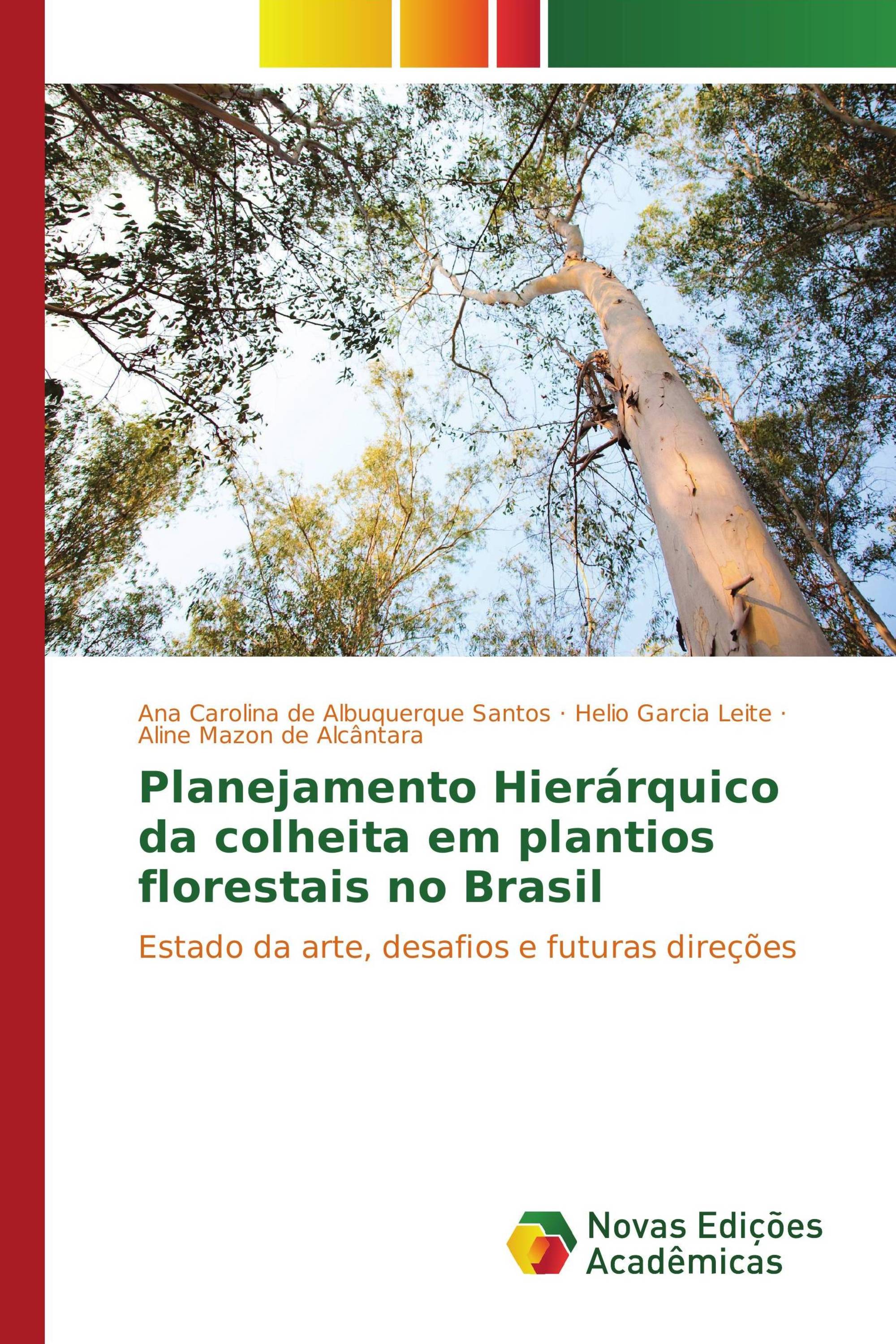 Planejamento Hierárquico da colheita em plantios florestais no Brasil