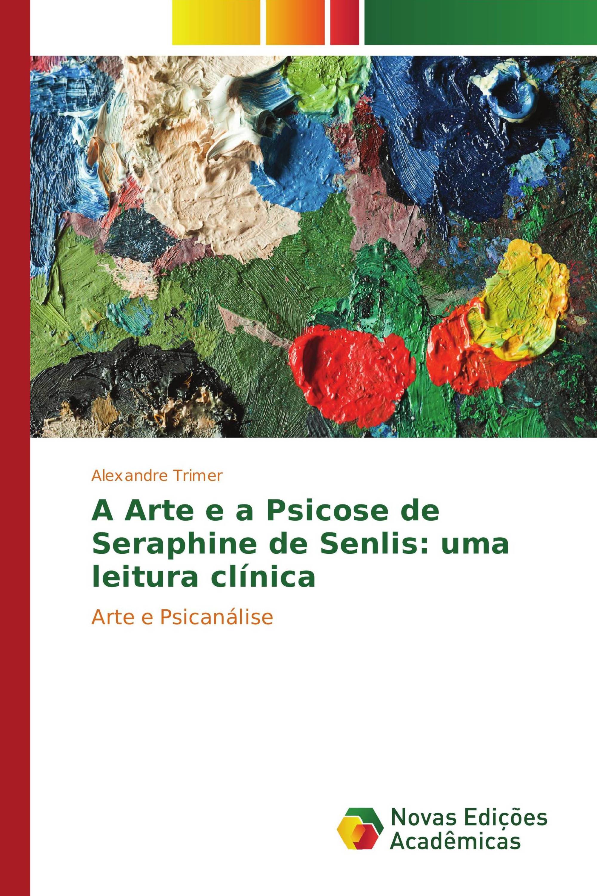 A Arte e a Psicose de Seraphine de Senlis: uma leitura clínica