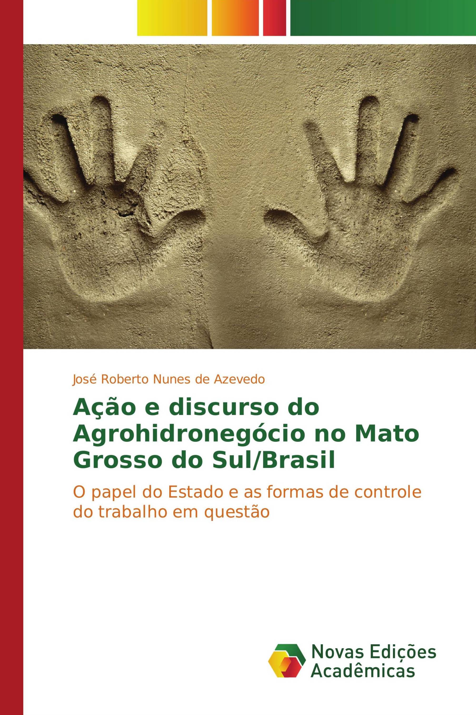 Ação e discurso do Agrohidronegócio no Mato Grosso do Sul/Brasil