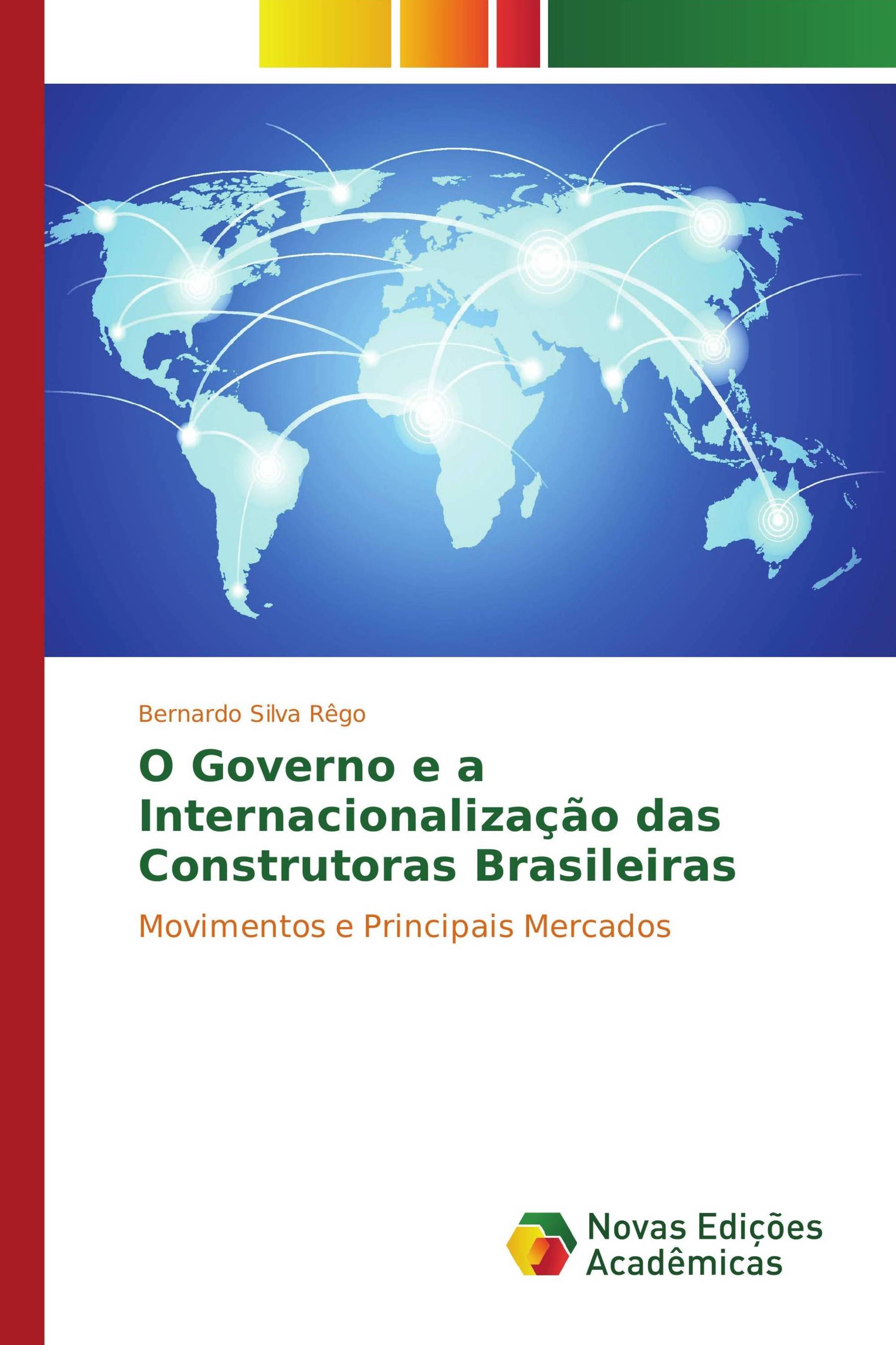 O Governo e a Internacionalização das Construtoras Brasileiras