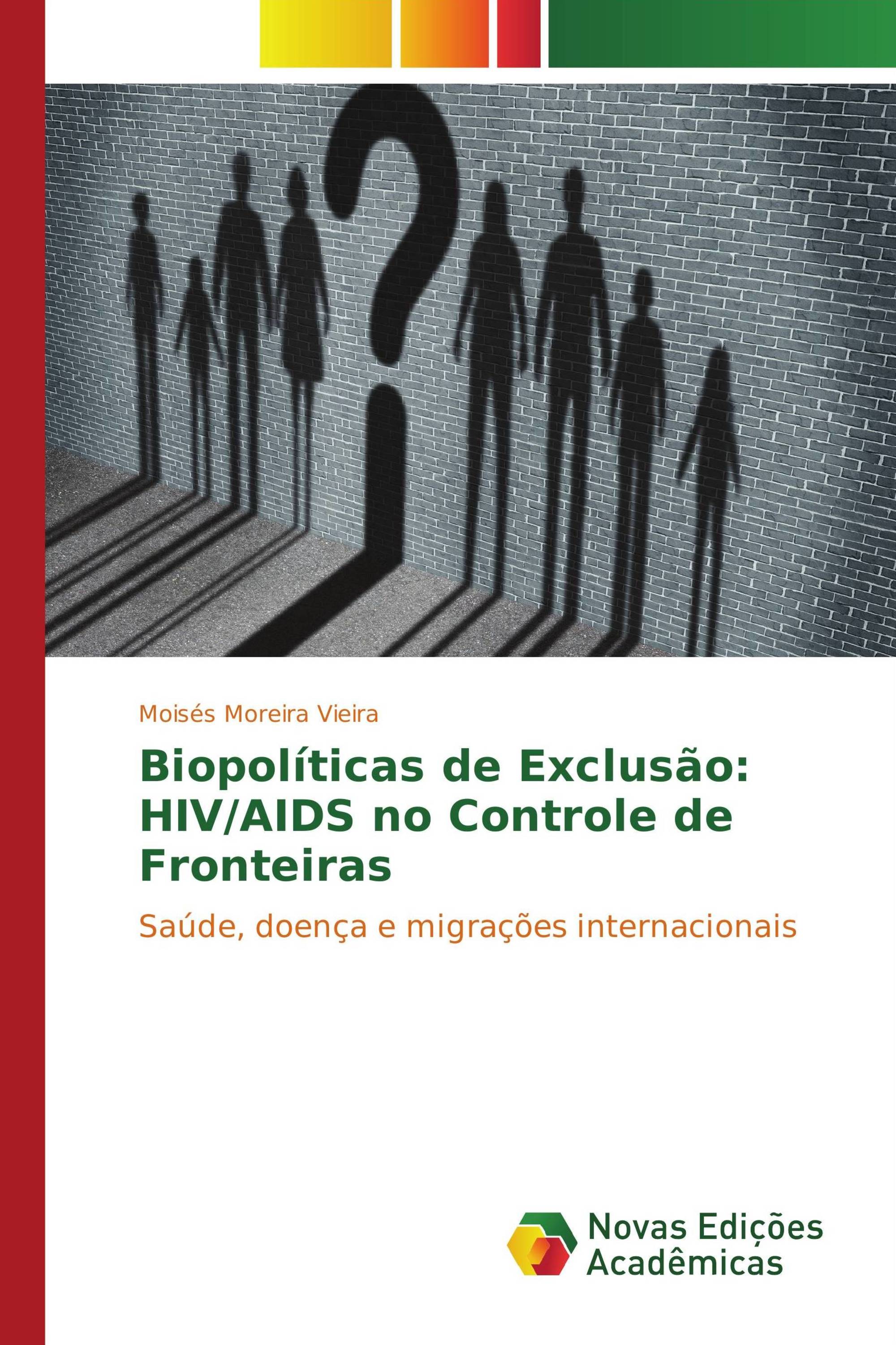 Biopolíticas de Exclusão: HIV/AIDS no Controle de Fronteiras