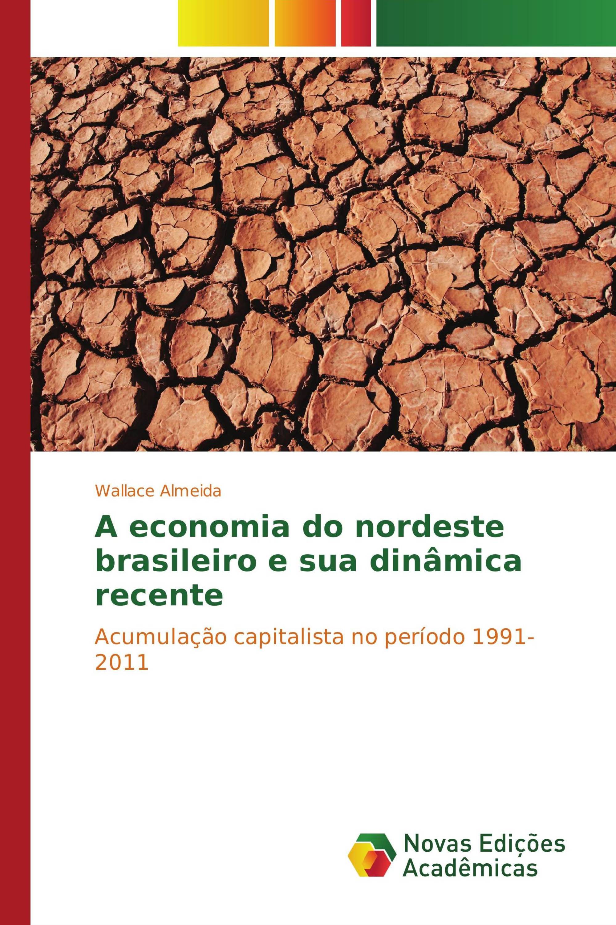 A economia do nordeste brasileiro e sua dinâmica recente