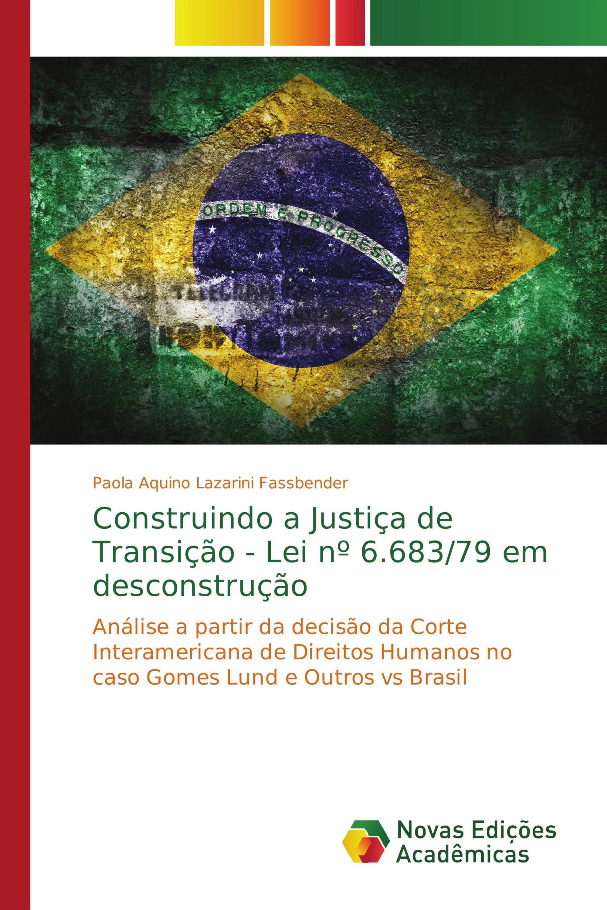 Construindo a Justiça de Transição - Lei nº 6.683/79 em desconstrução