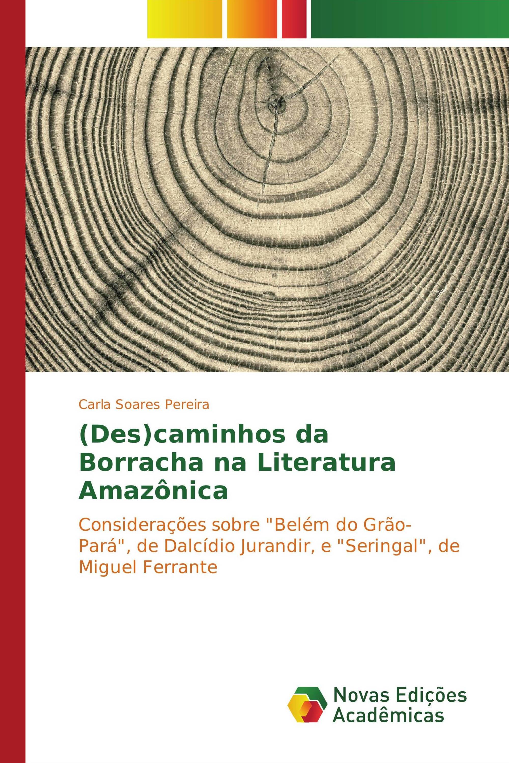 (Des)caminhos da Borracha na Literatura Amazônica