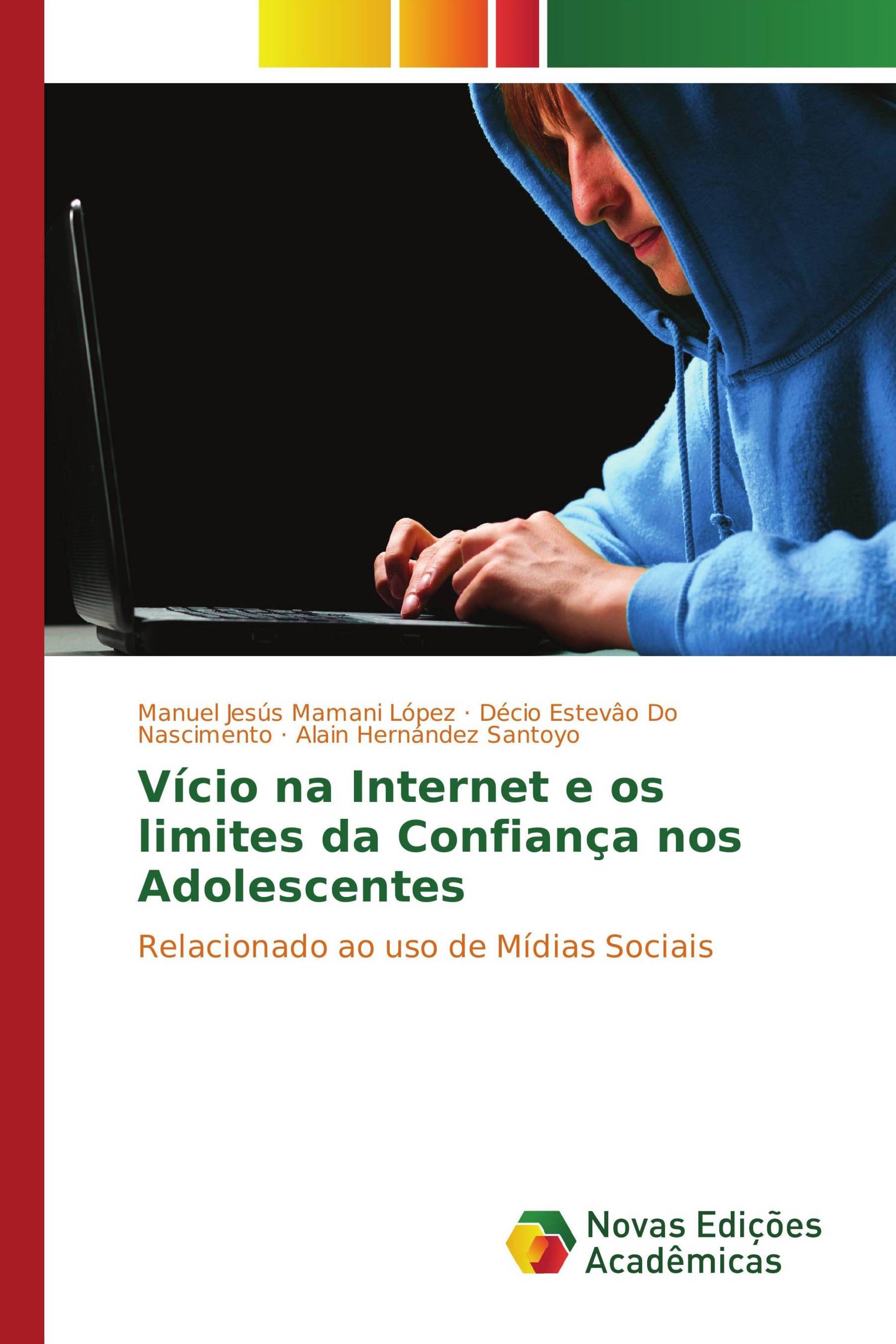 Vício na Internet e os limites da Confiança nos Adolescentes