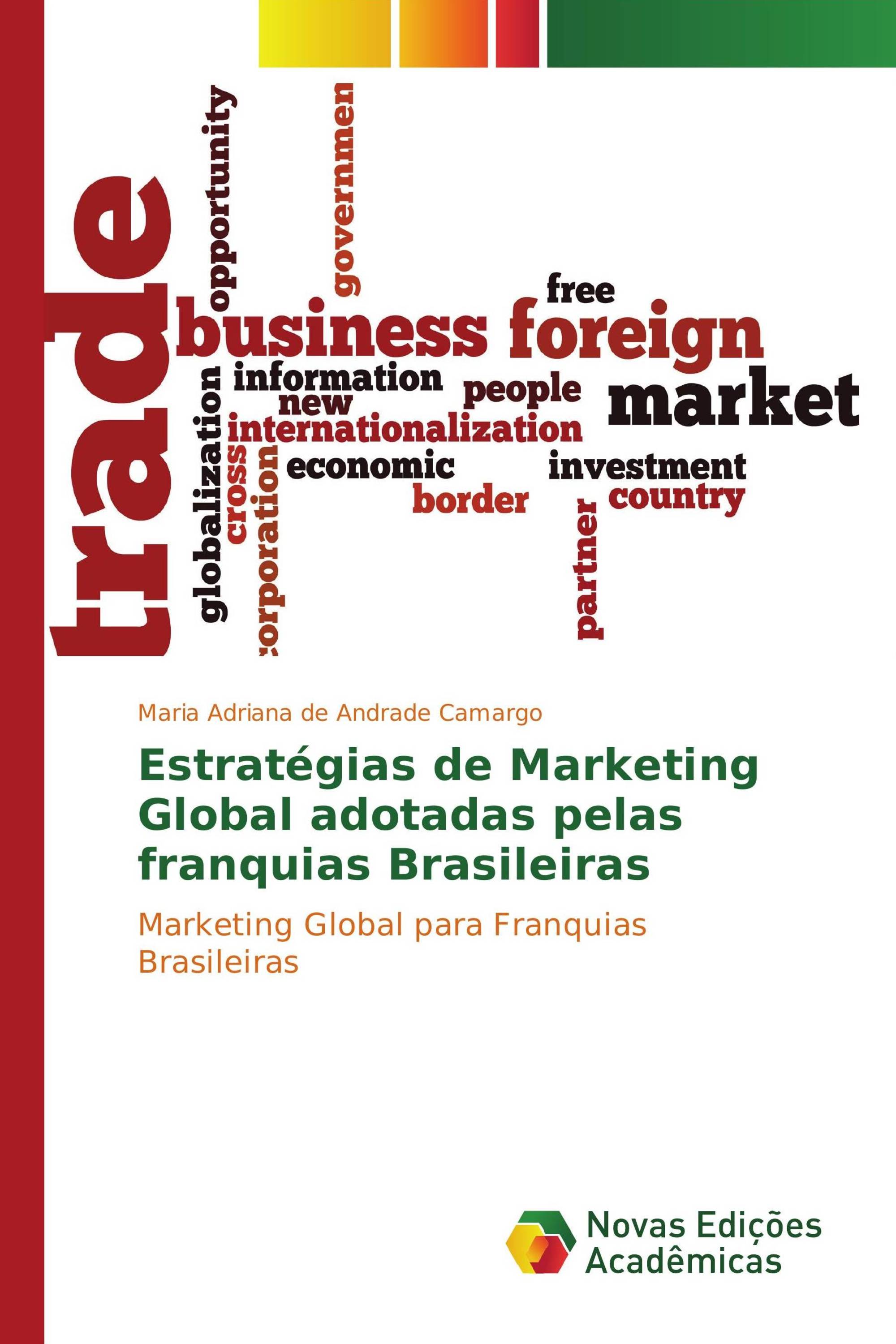 Estratégias de Marketing Global adotadas pelas franquias Brasileiras