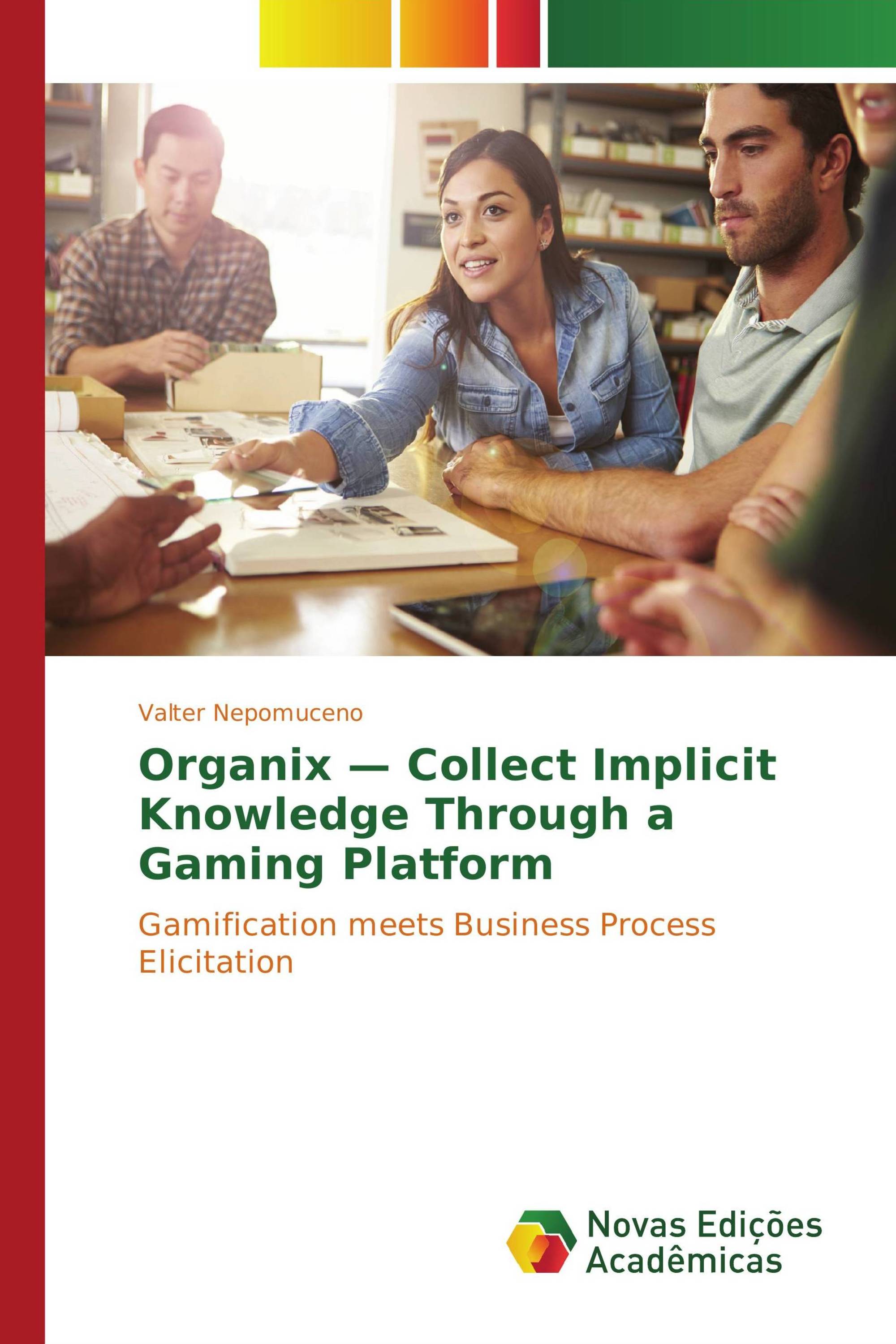 Organix — Collect Implicit Knowledge Through a Gaming Platform