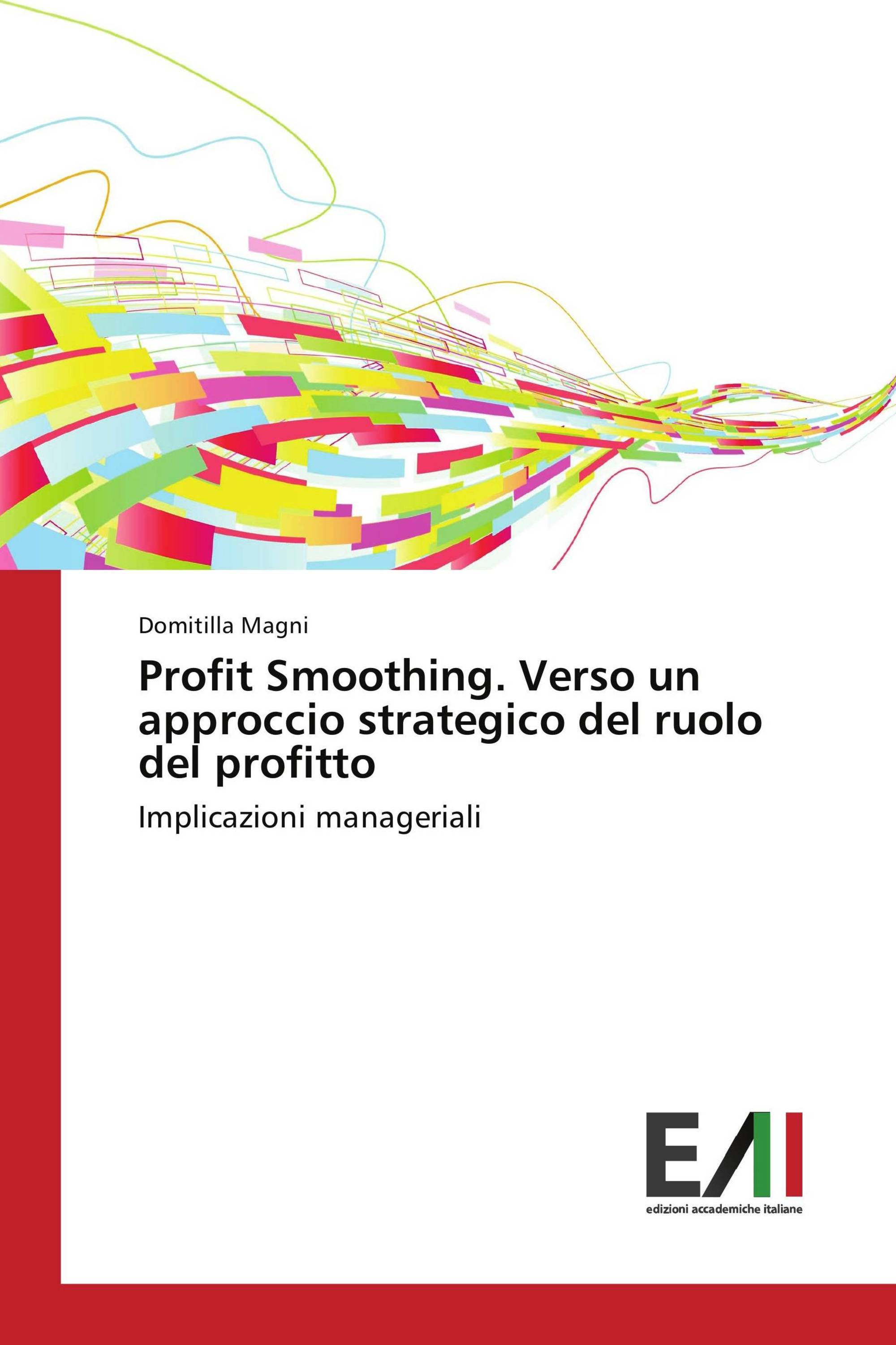 Profit Smoothing. Verso un approccio strategico del ruolo del profitto