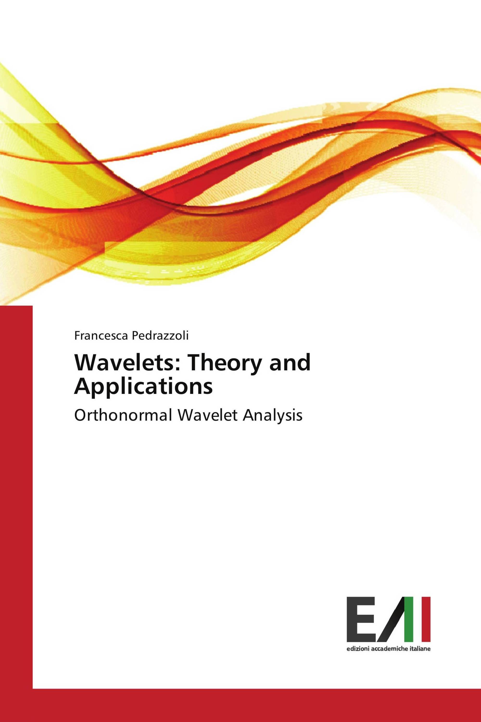 Wavelets: Theory and Applications