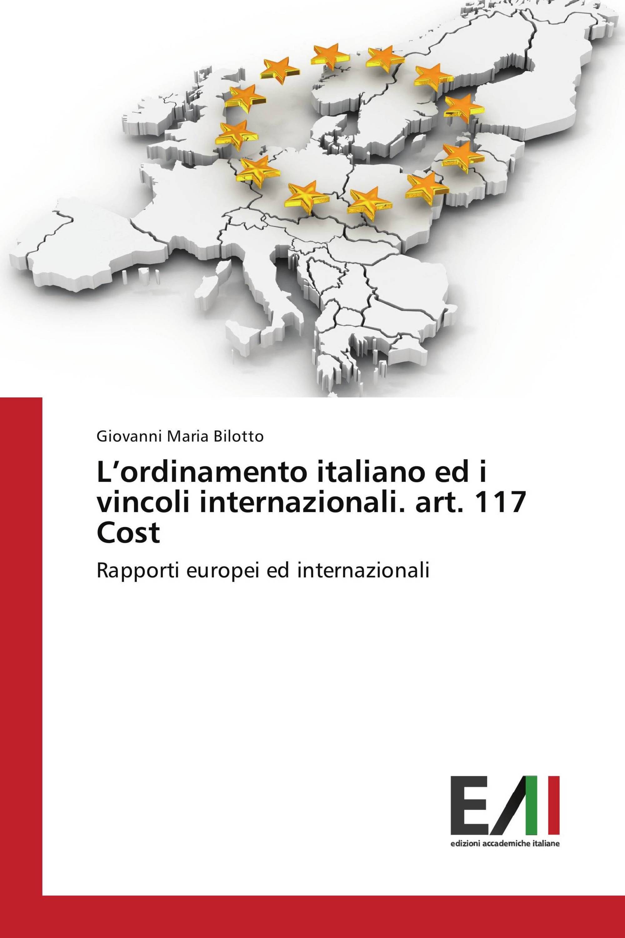 L’ordinamento italiano ed i vincoli internazionali. art. 117 Cost