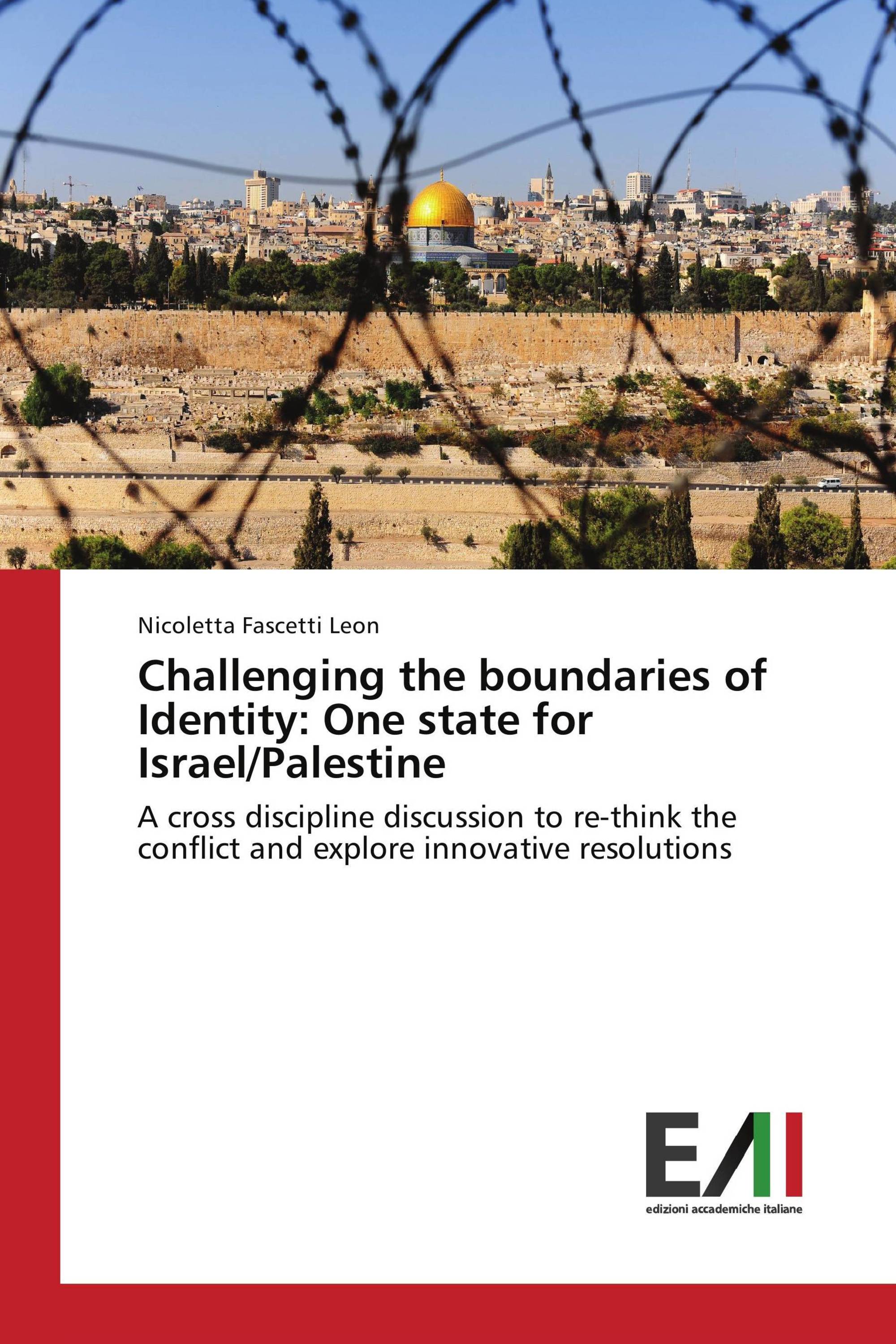 Challenging the boundaries of Identity: One state for Israel/Palestine