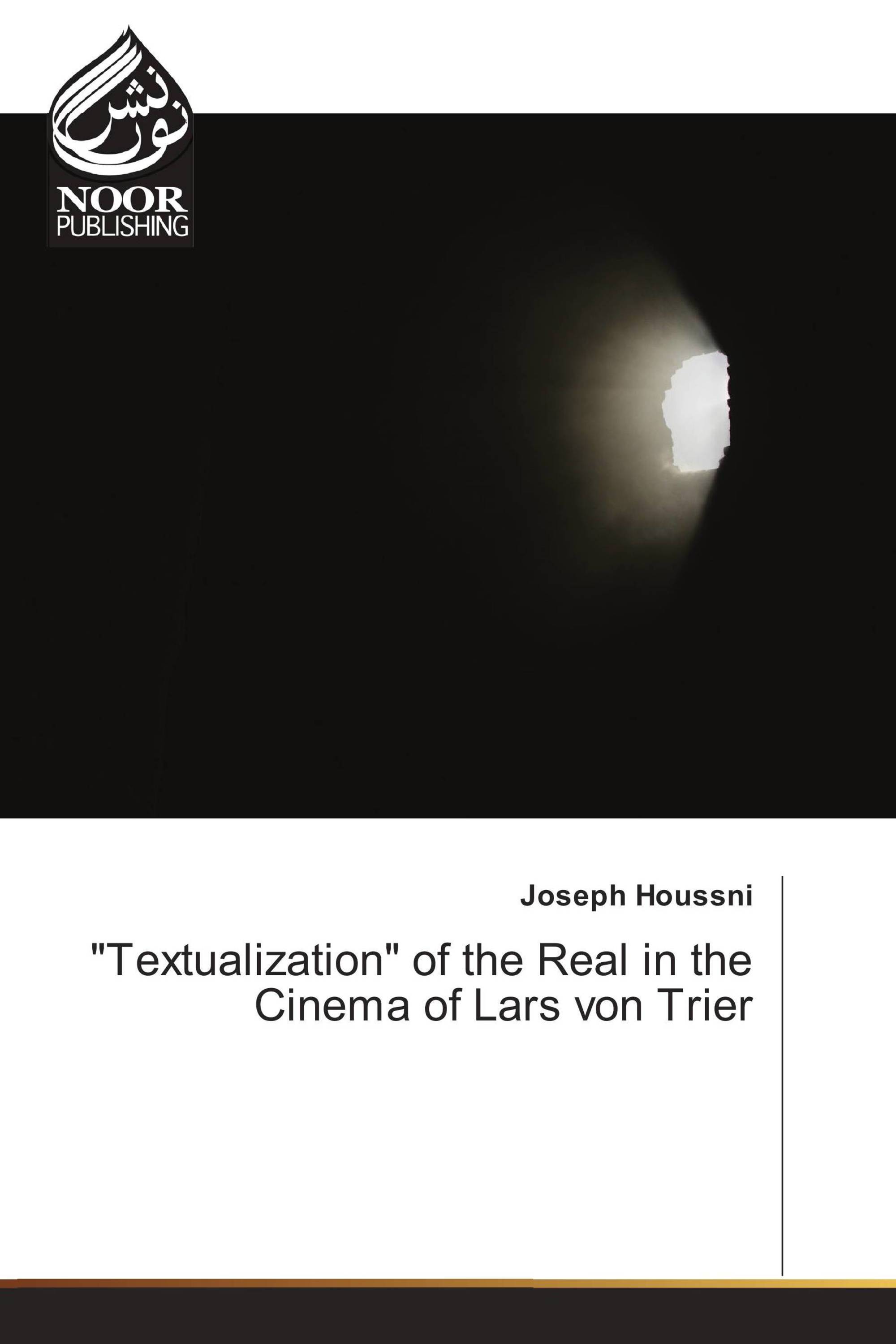 "Textualization" of the Real in the Cinema of Lars von Trier