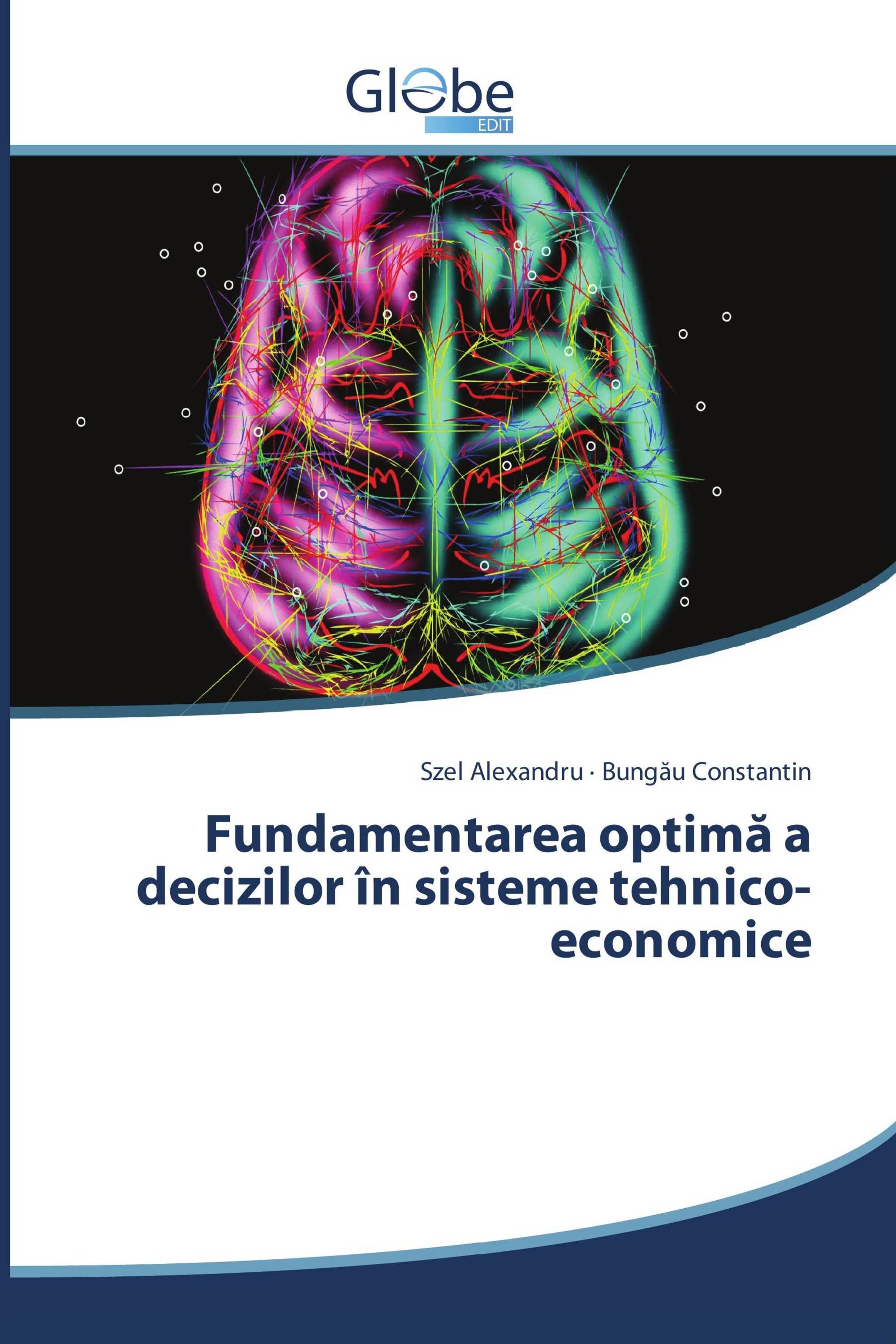 Fundamentarea optimă a decizilor în sisteme tehnico-economice