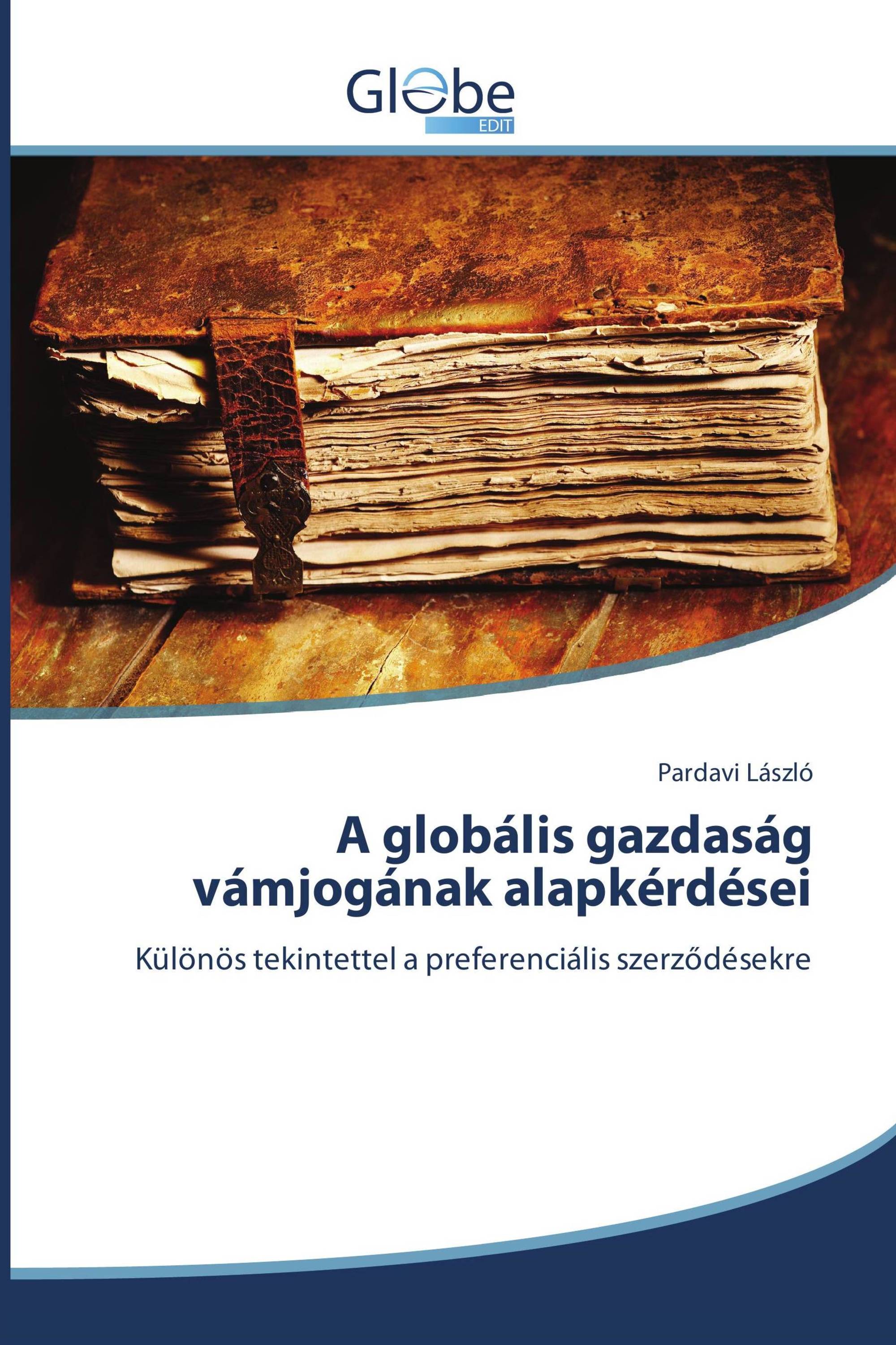 A globális gazdaság vámjogának alapkérdései