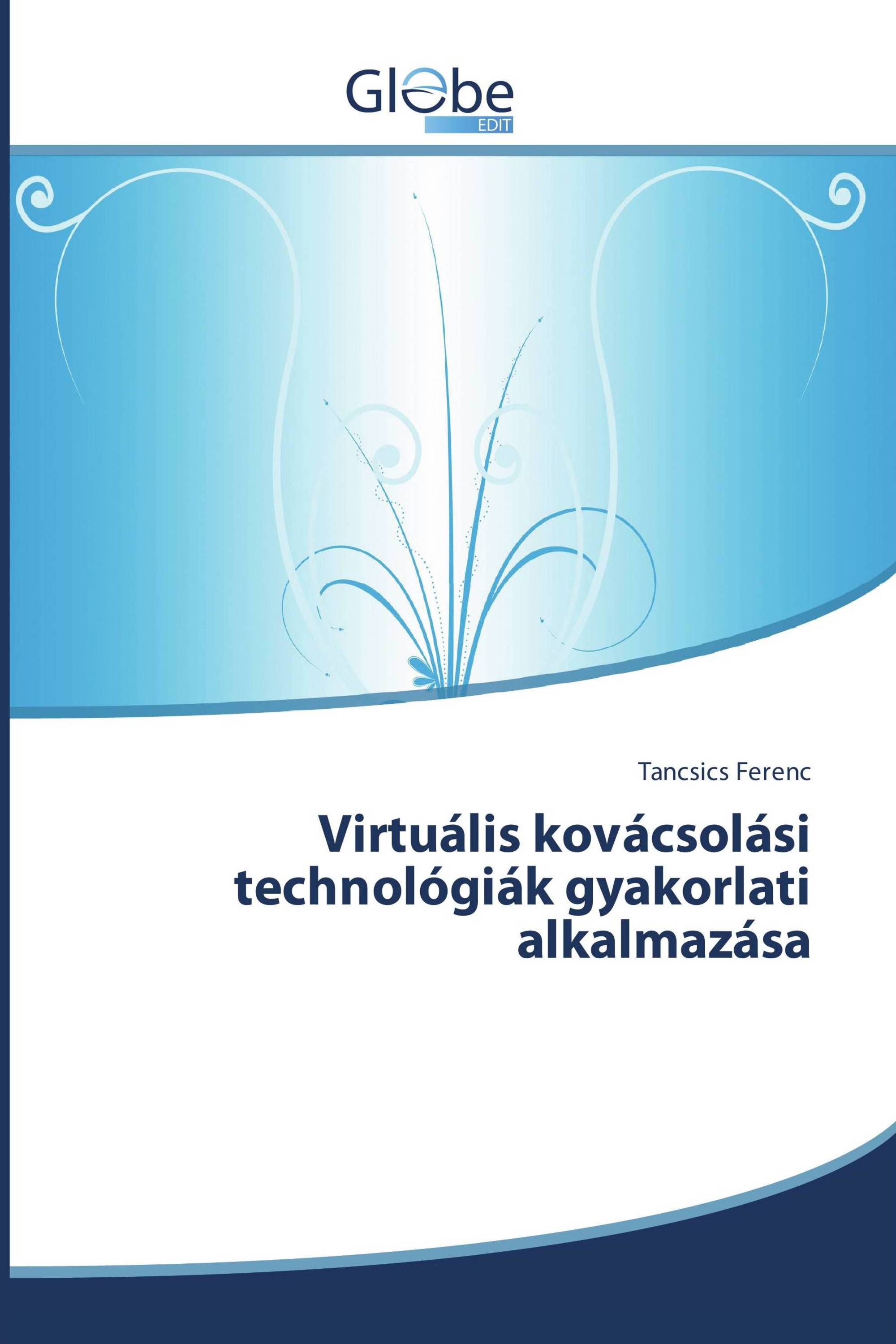 Virtuális kovácsolási technológiák gyakorlati alkalmazása