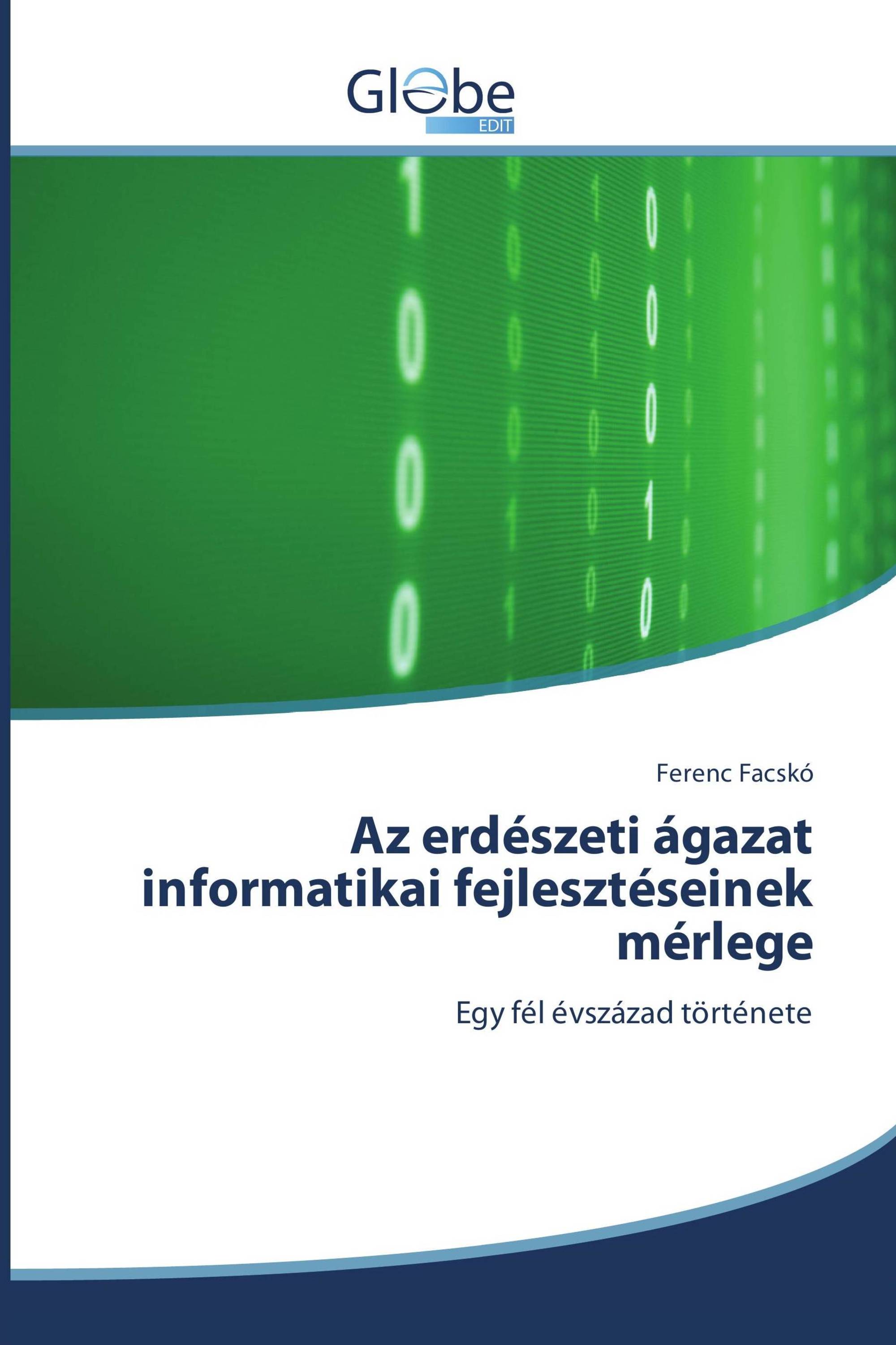 Az erdészeti ágazat informatikai fejlesztéseinek mérlege