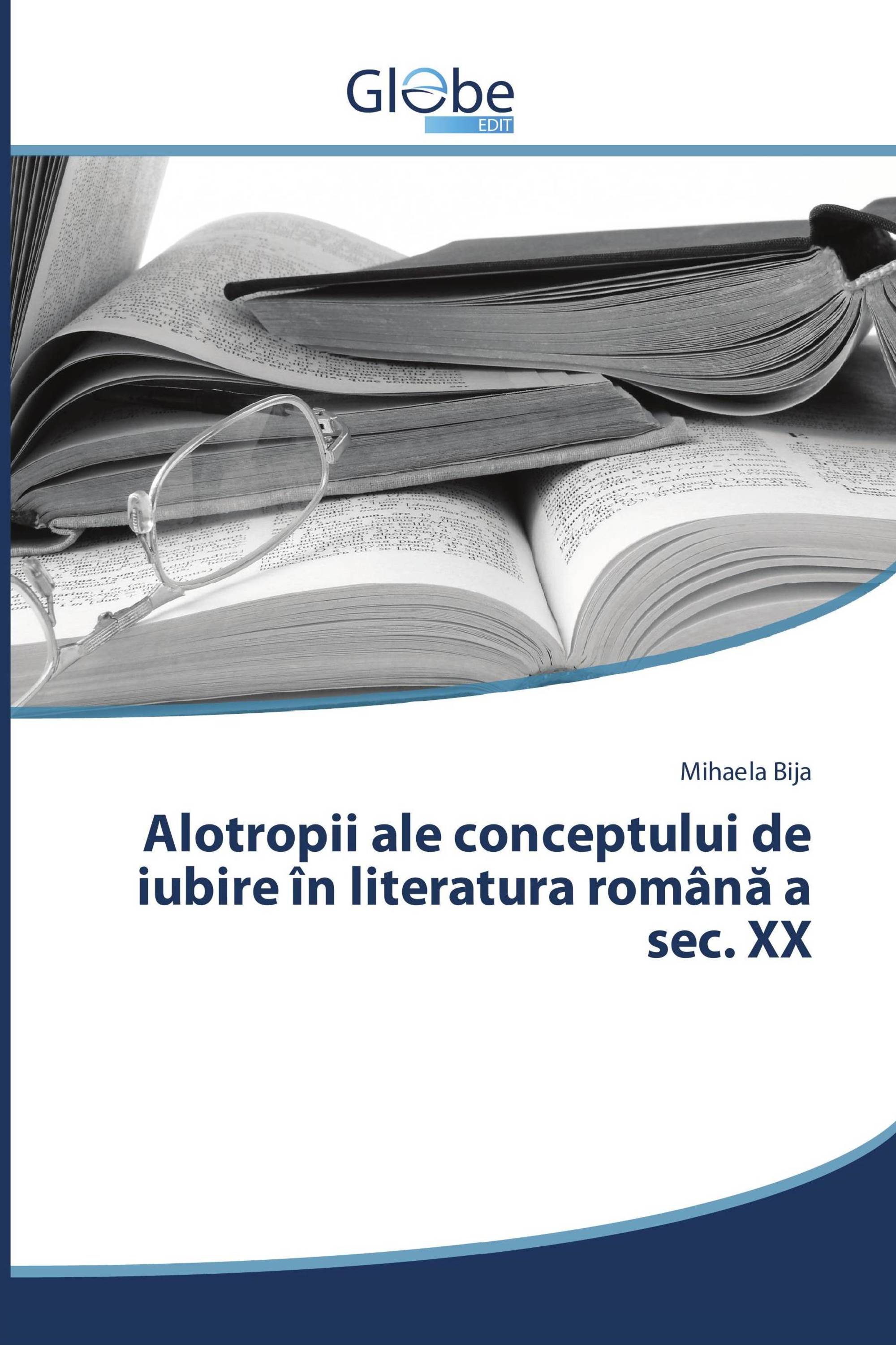 Alotropii ale conceptului de iubire în literatura română a sec. XX