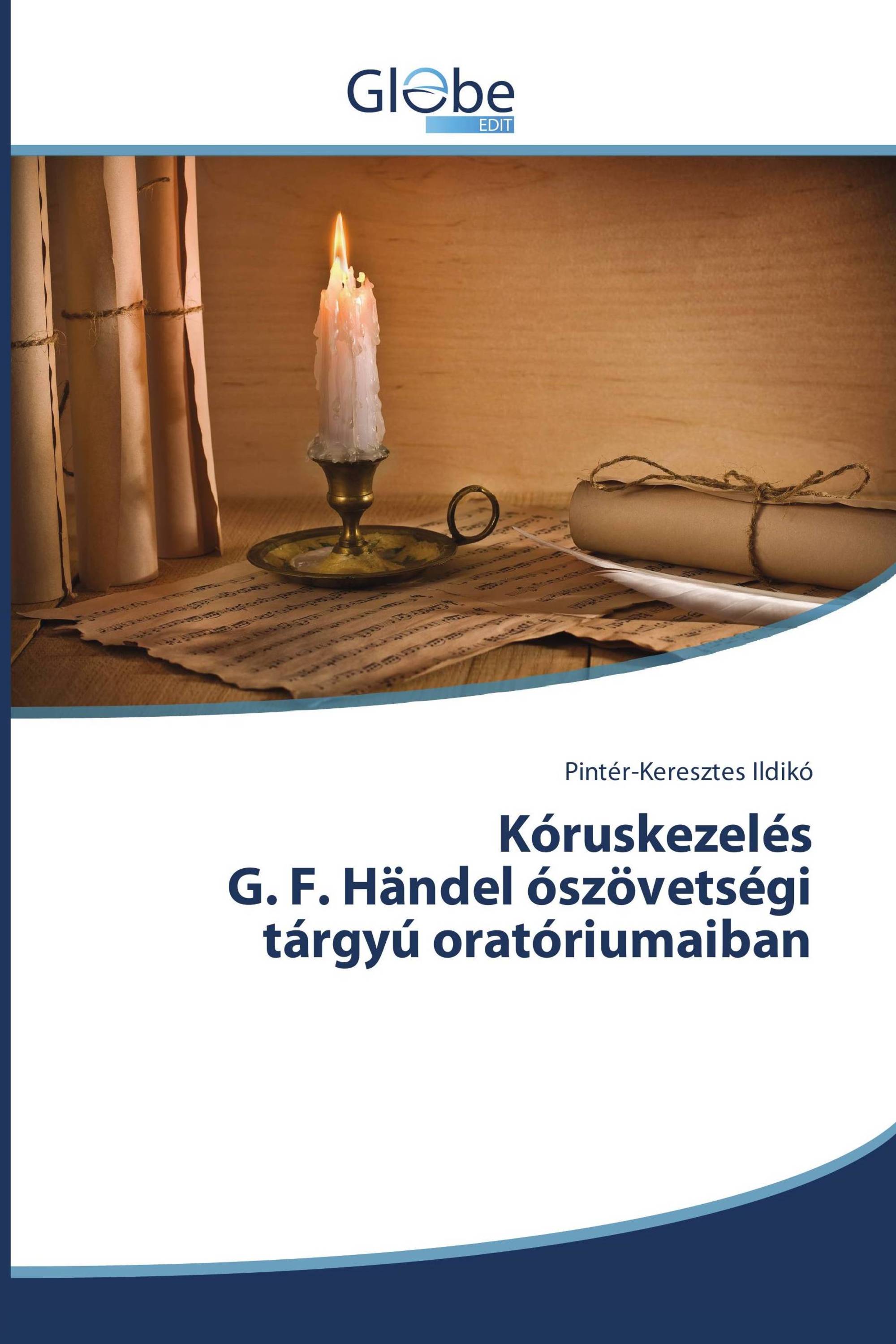 Kóruskezelés G. F. Händel ószövetségi tárgyú oratóriumaiban