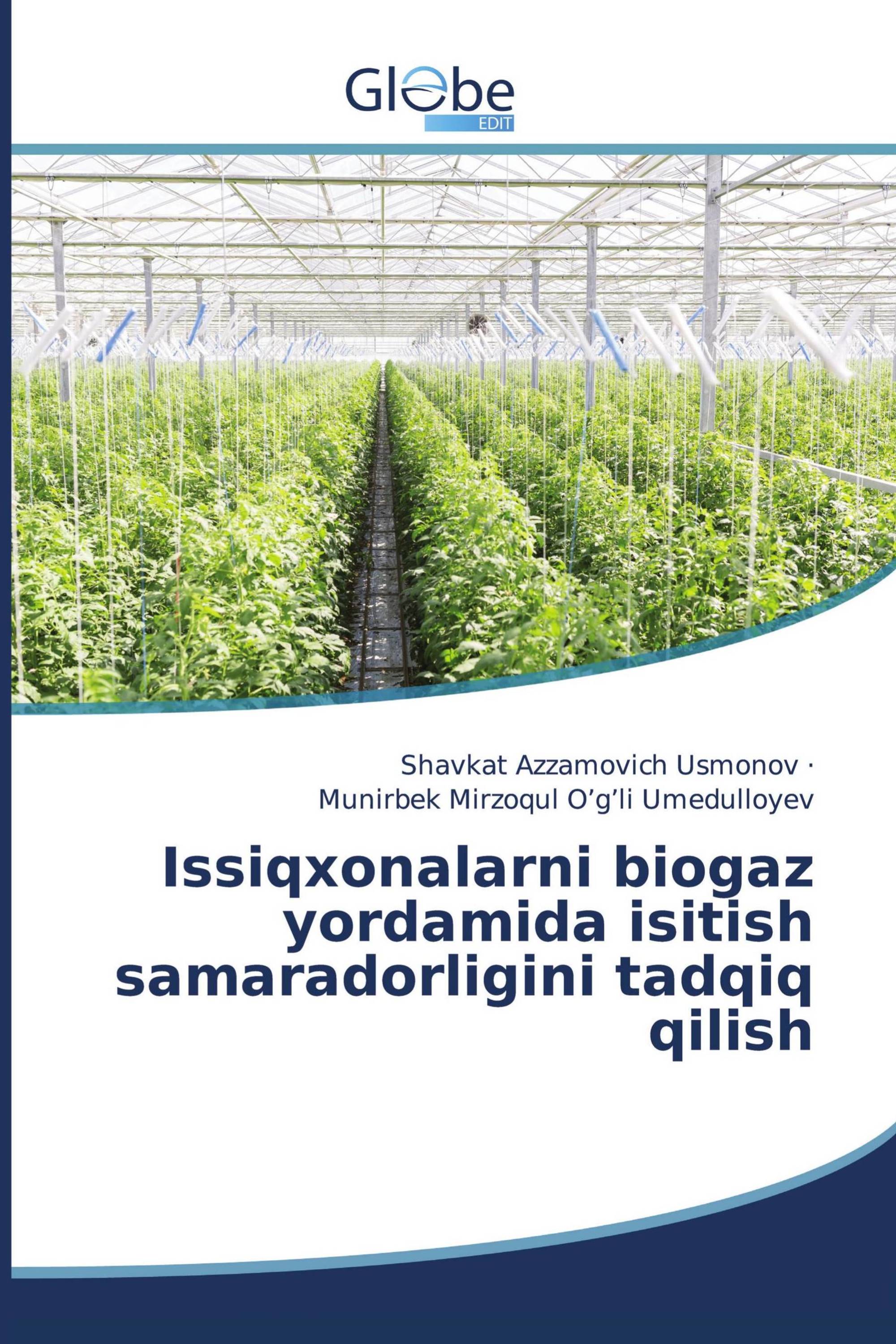 Issiqxonalarni biogaz yordamida isitish samaradorligini tadqiq qilish