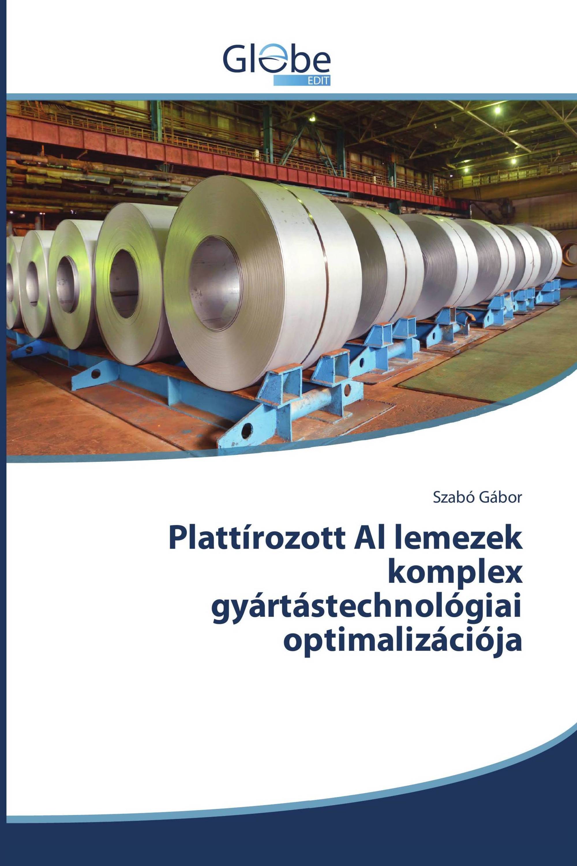 Plattírozott Al lemezek komplex gyártástechnológiai optimalizációja