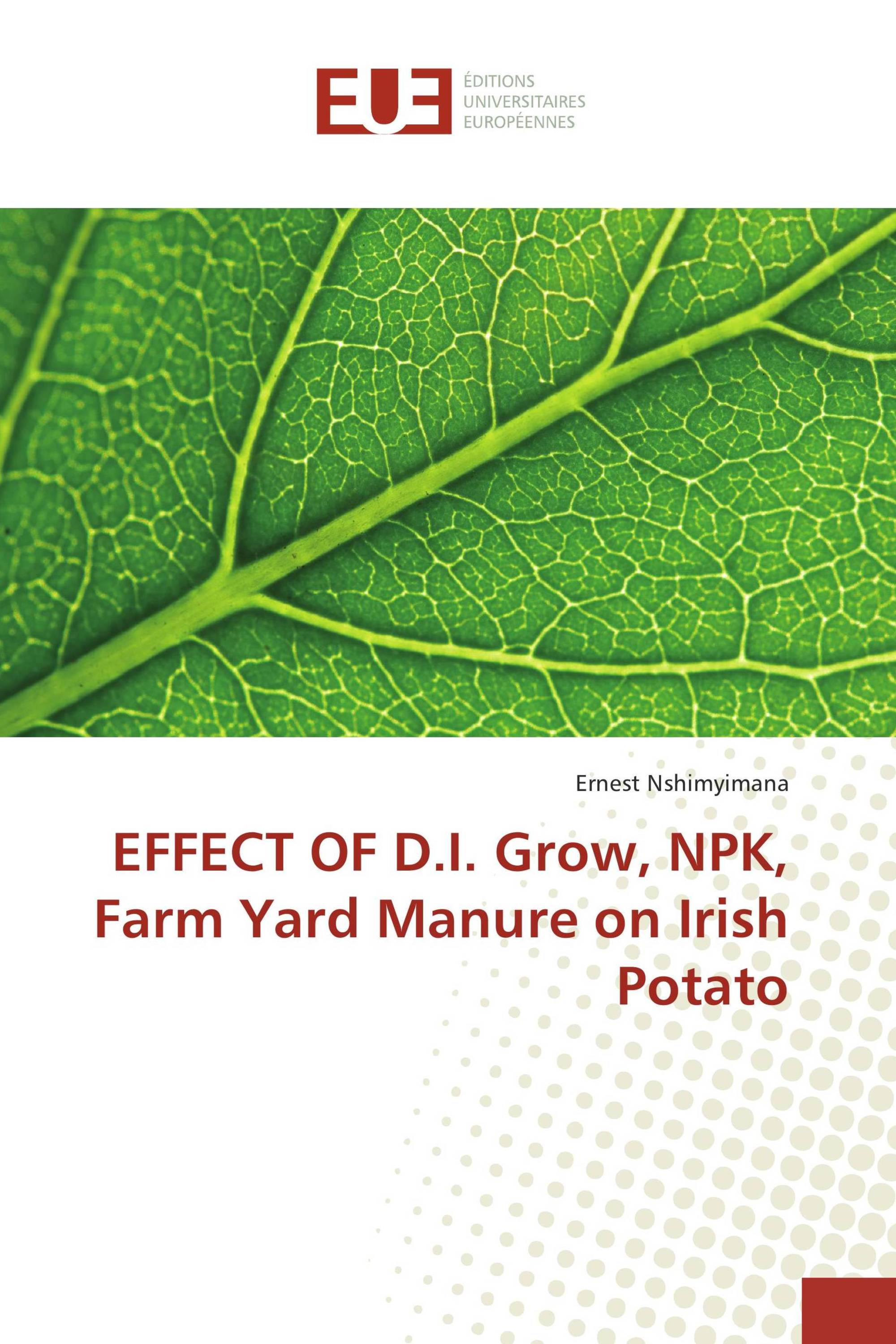 EFFECT OF D.I. Grow, NPK, Farm Yard Manure on Irish Potato