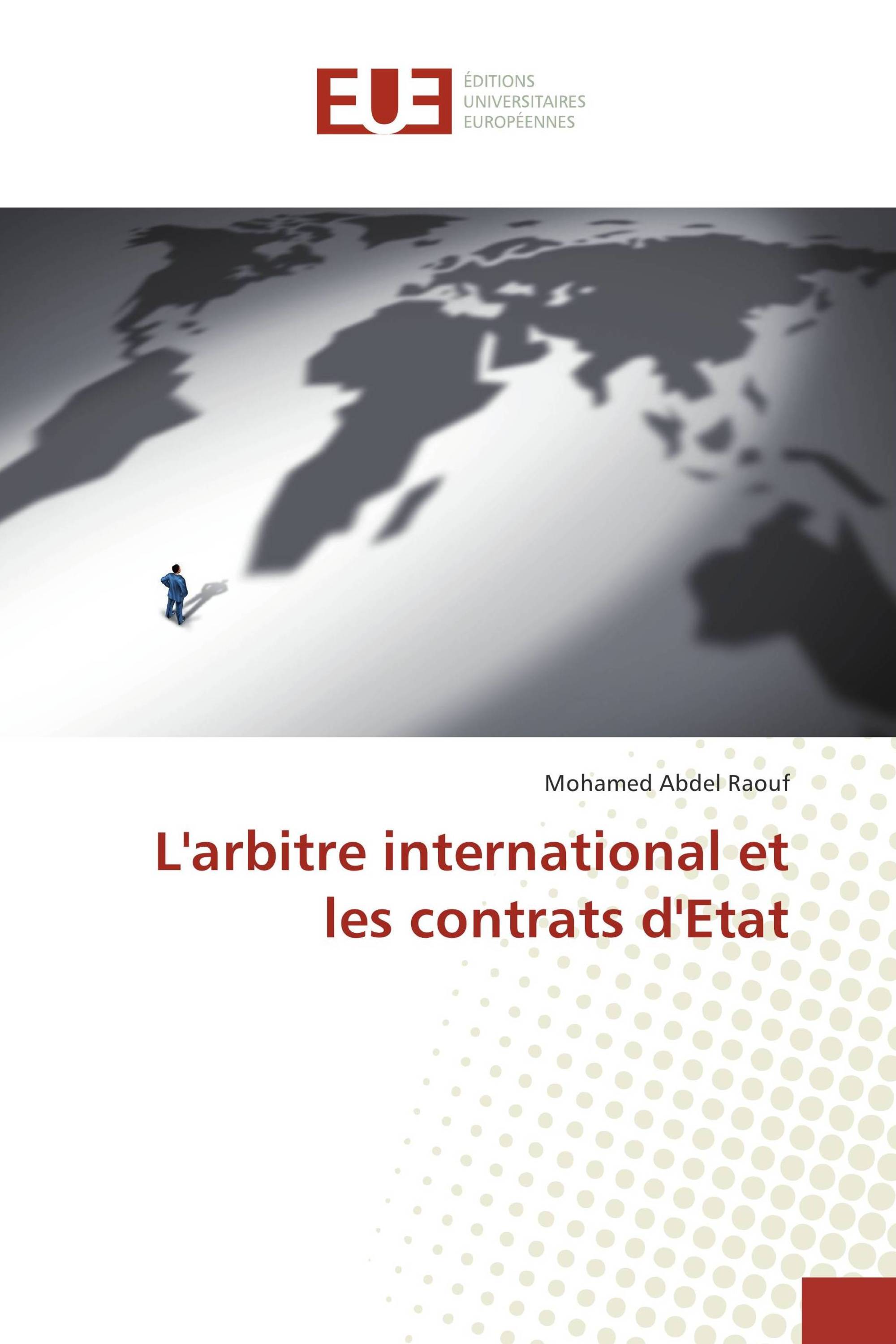 L'arbitre international et les contrats d'Etat