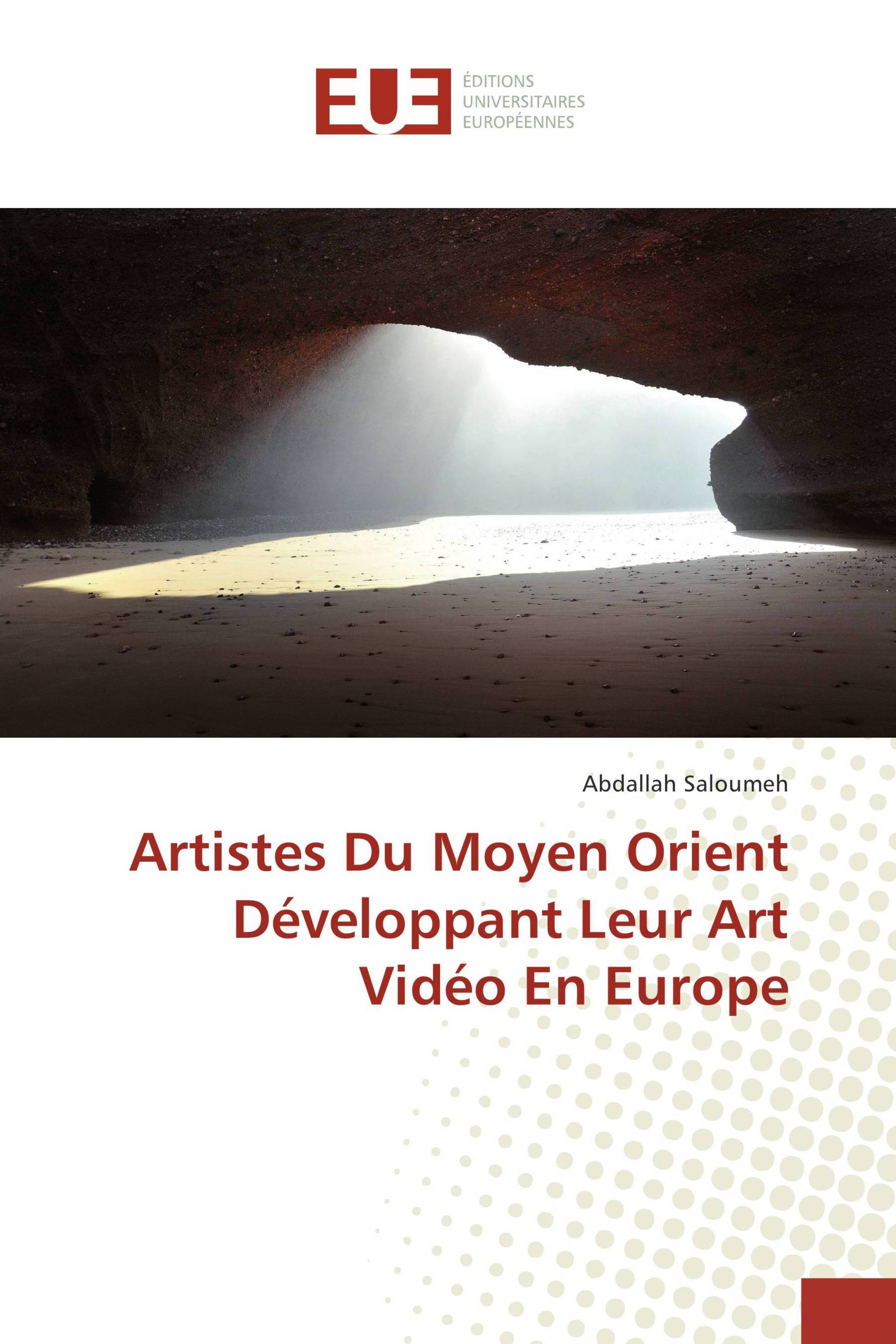 Artistes Du Moyen Orient Développant Leur Art Vidéo En Europe