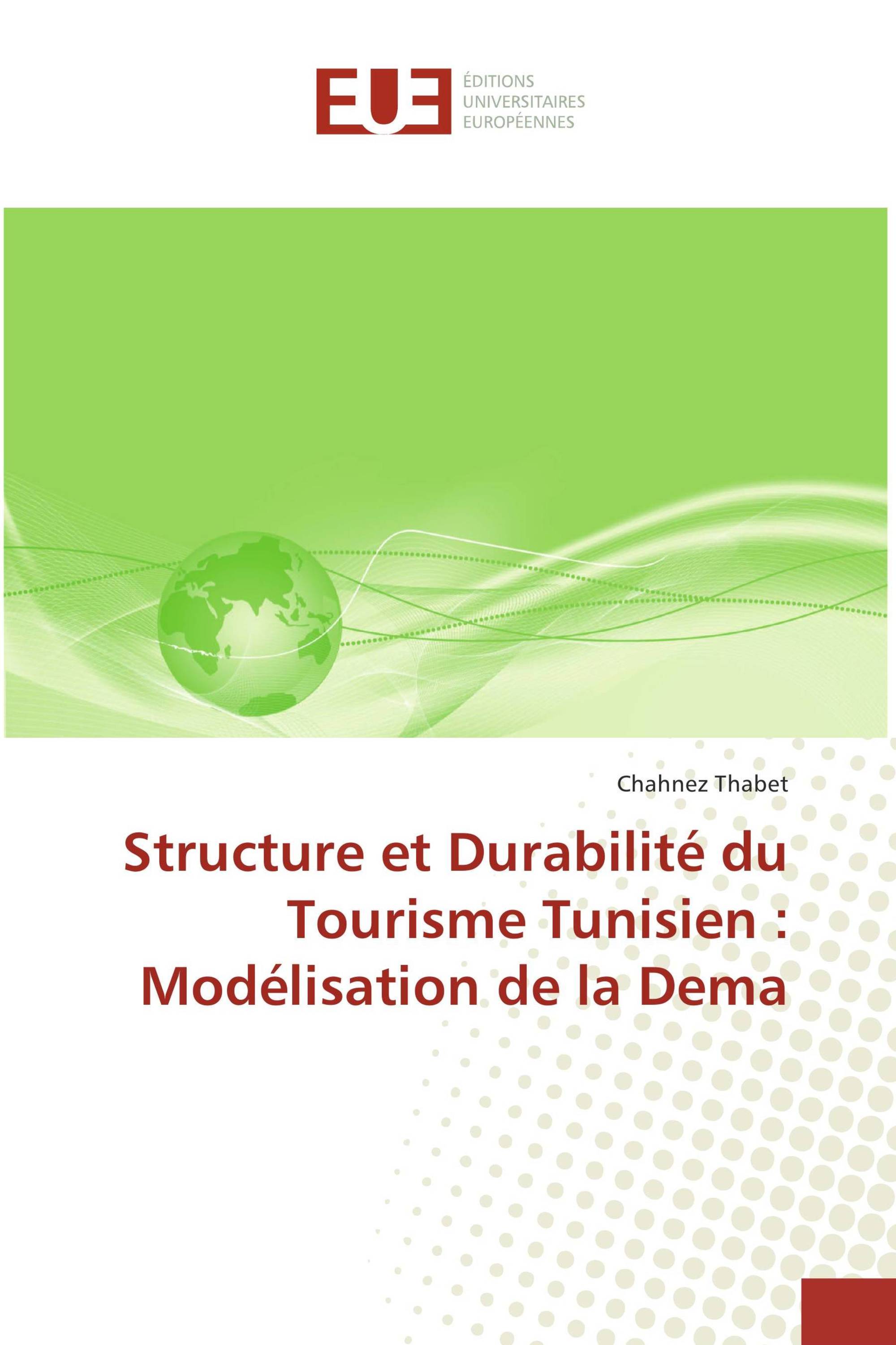 Structure et Durabilité du Tourisme Tunisien : Modélisation de la Dema