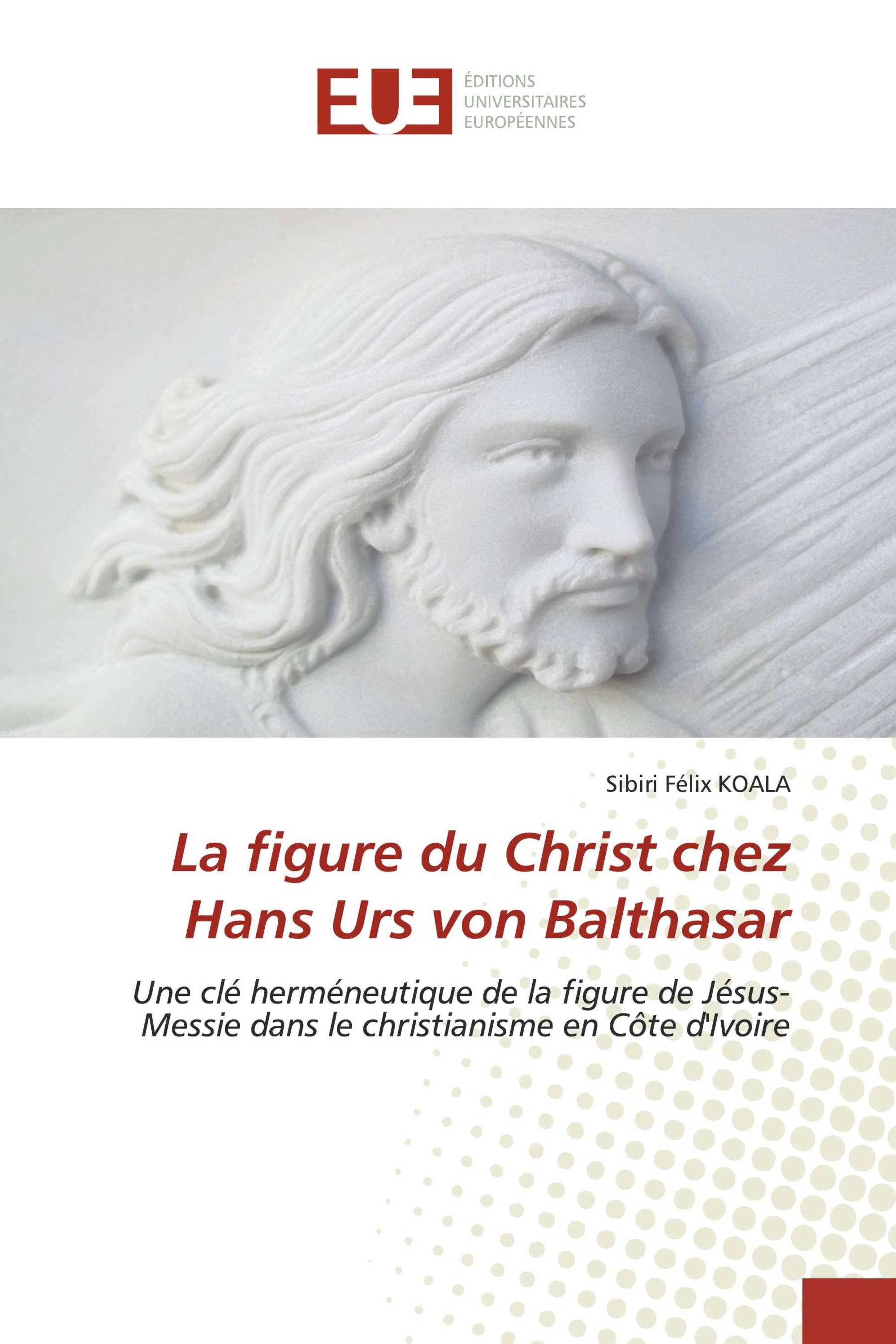 La figure du Christ chez Hans Urs von Balthasar