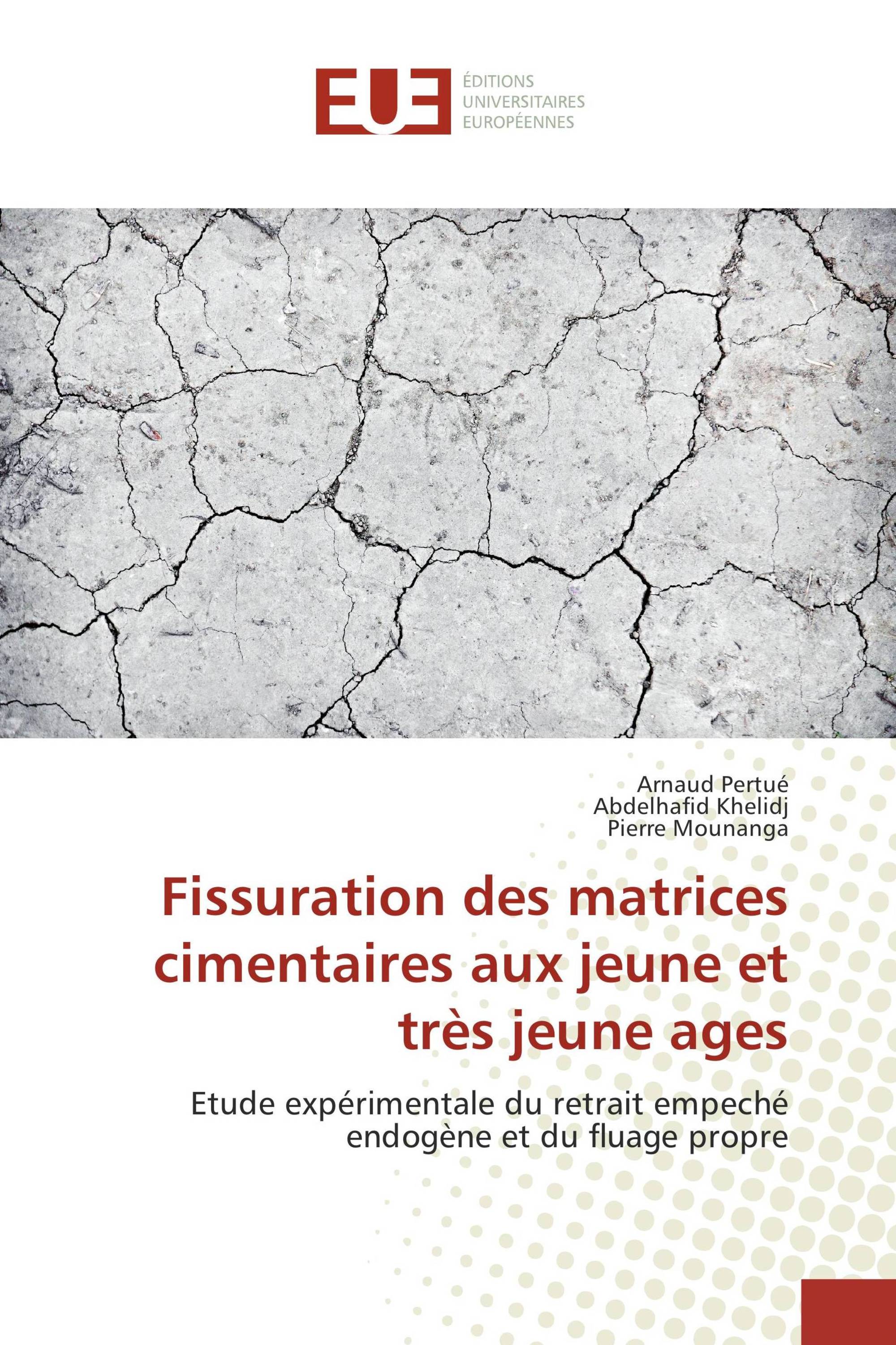 Fissuration des matrices cimentaires aux jeune et très jeune ages