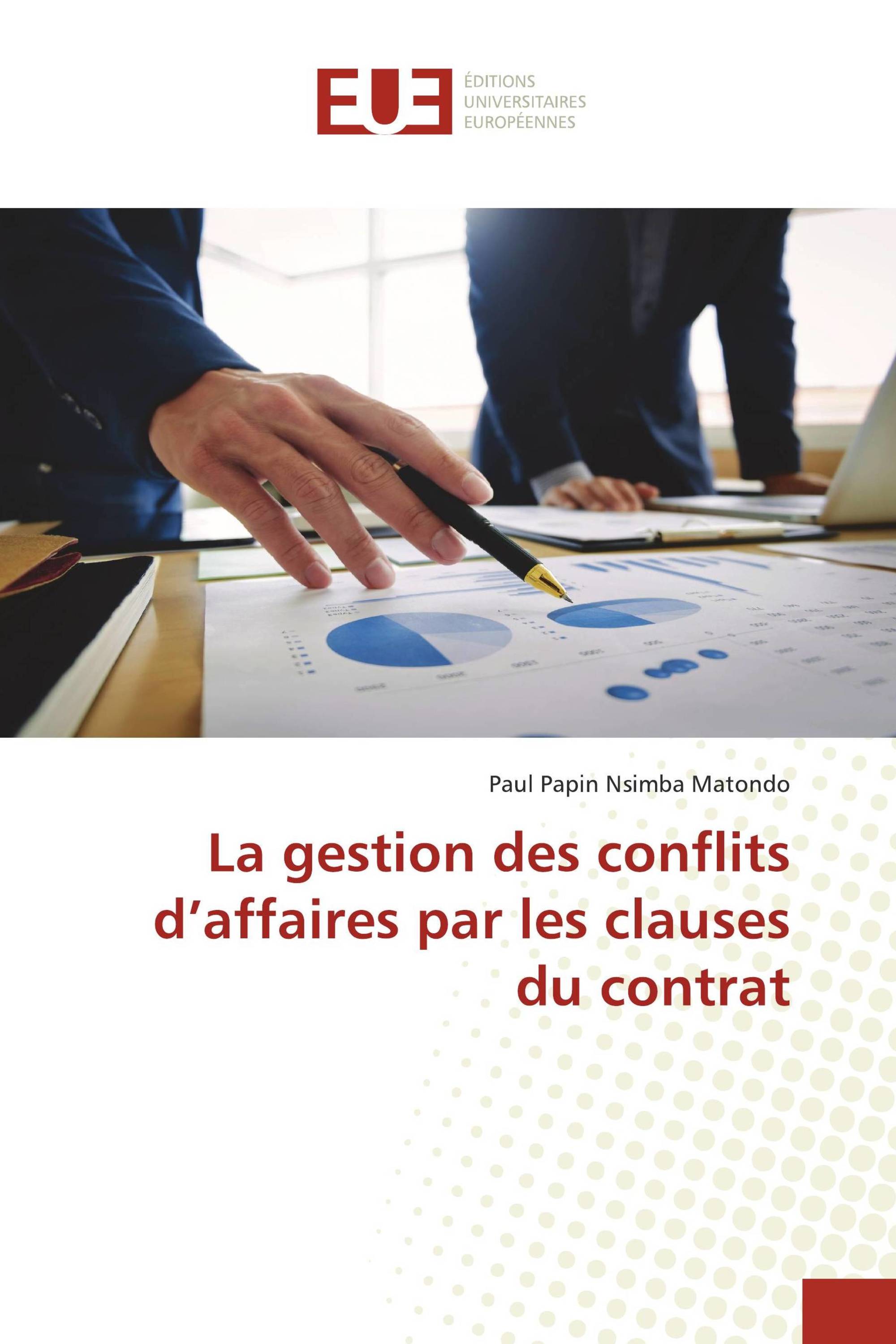 La gestion des conflits d’affaires par les clauses du contrat