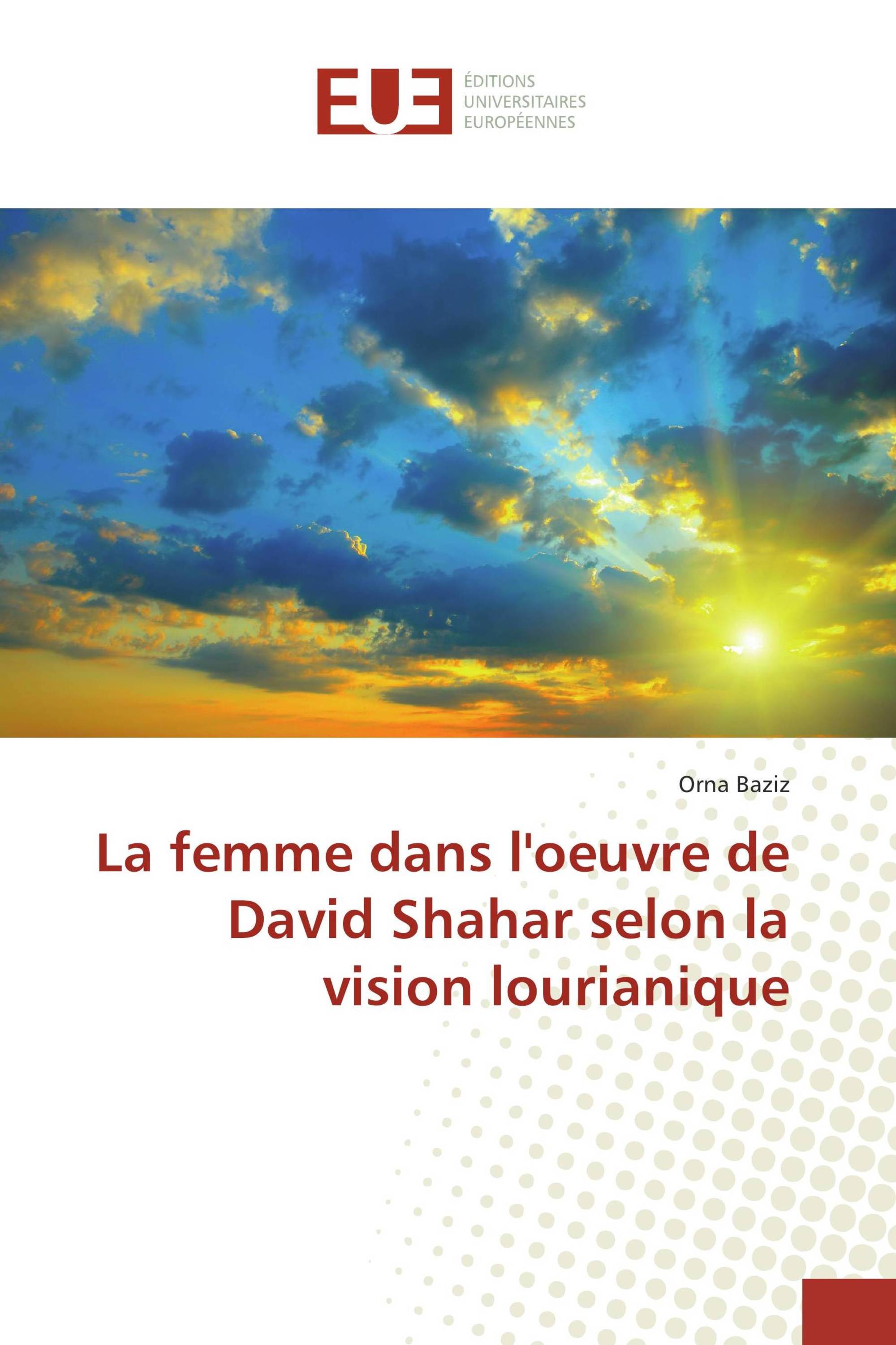 La femme dans l'oeuvre de David Shahar selon la vision lourianique