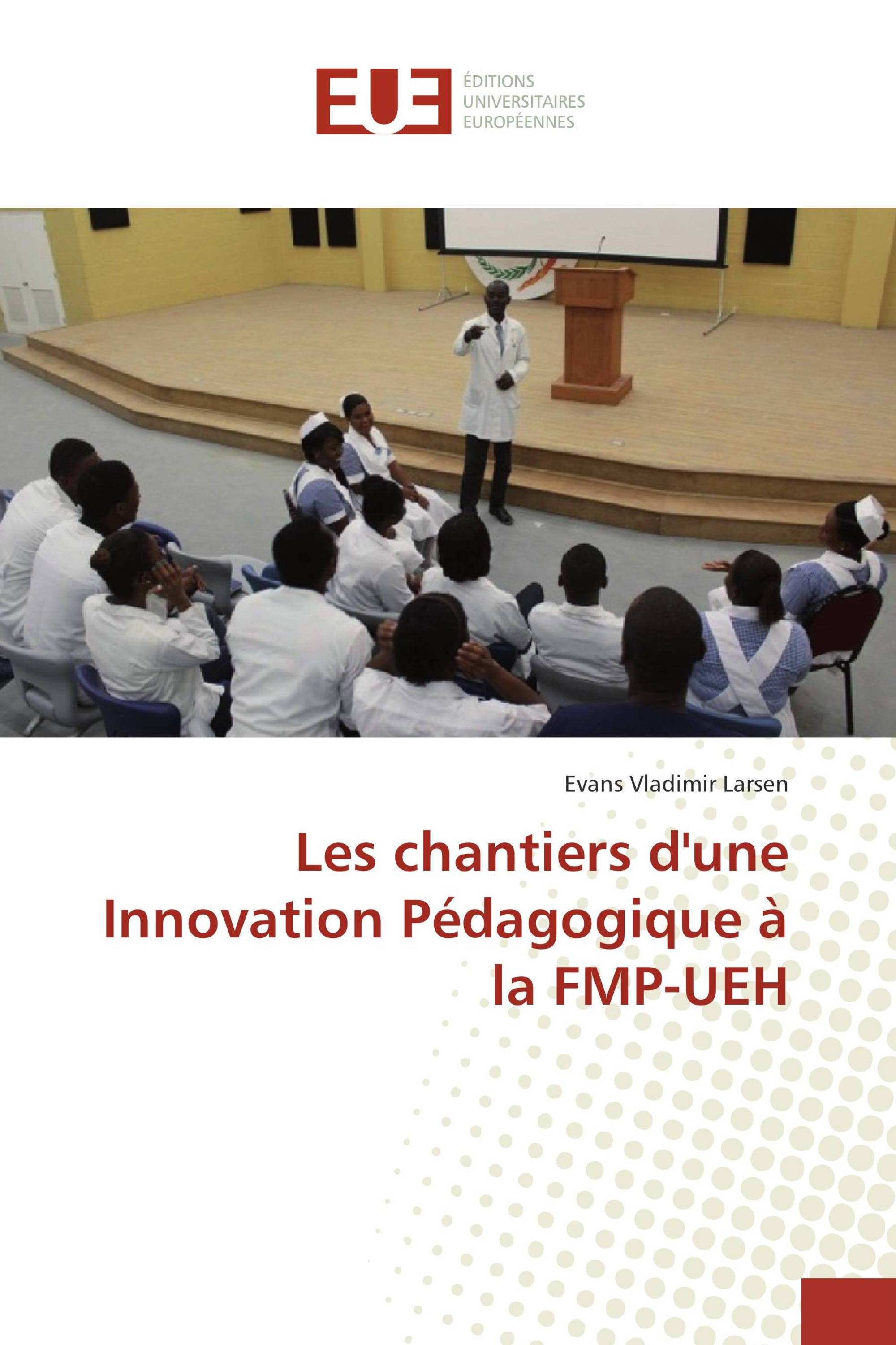 Les chantiers d'une Innovation Pédagogique à la FMP-UEH