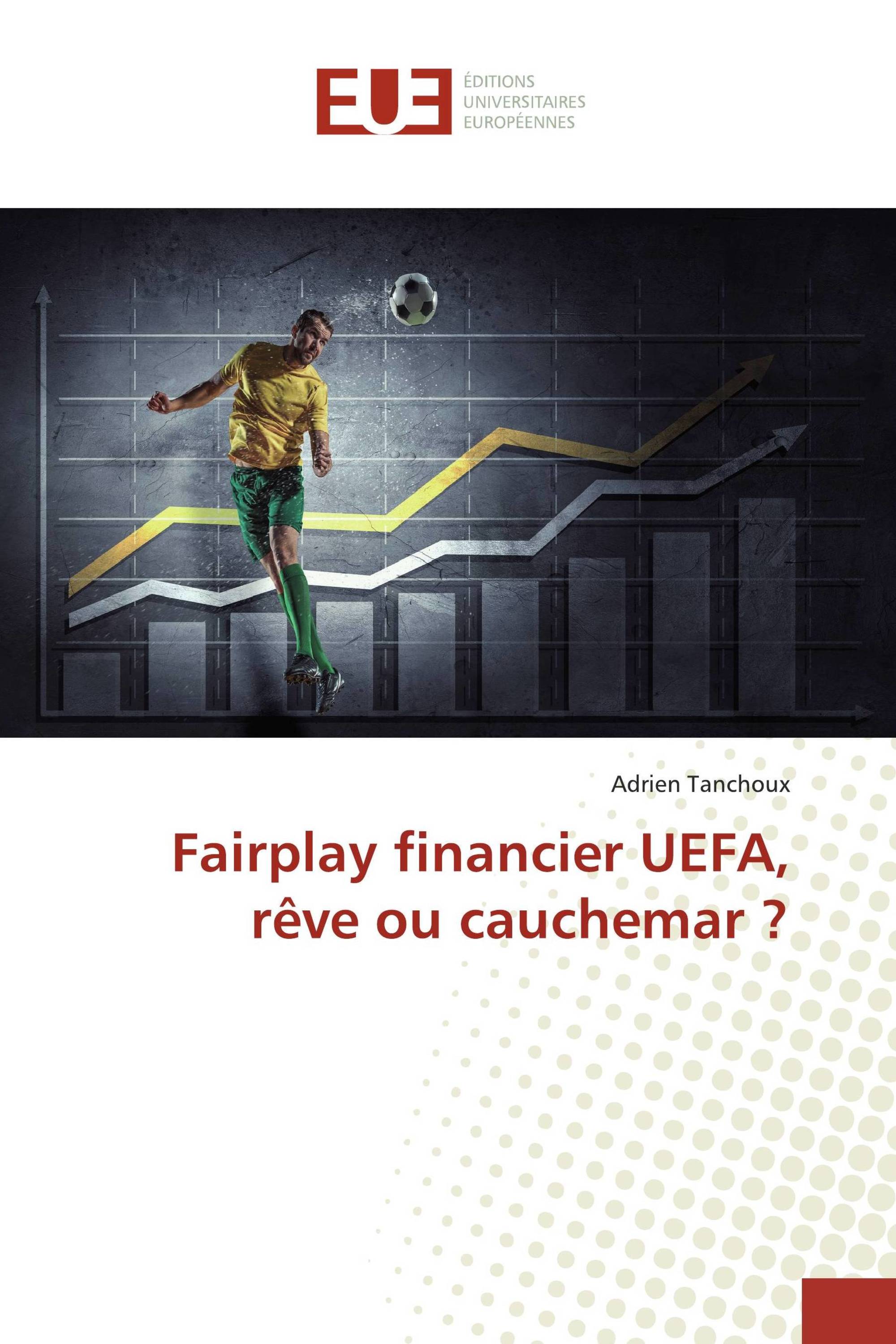 Fairplay financier UEFA, rêve ou cauchemar ?