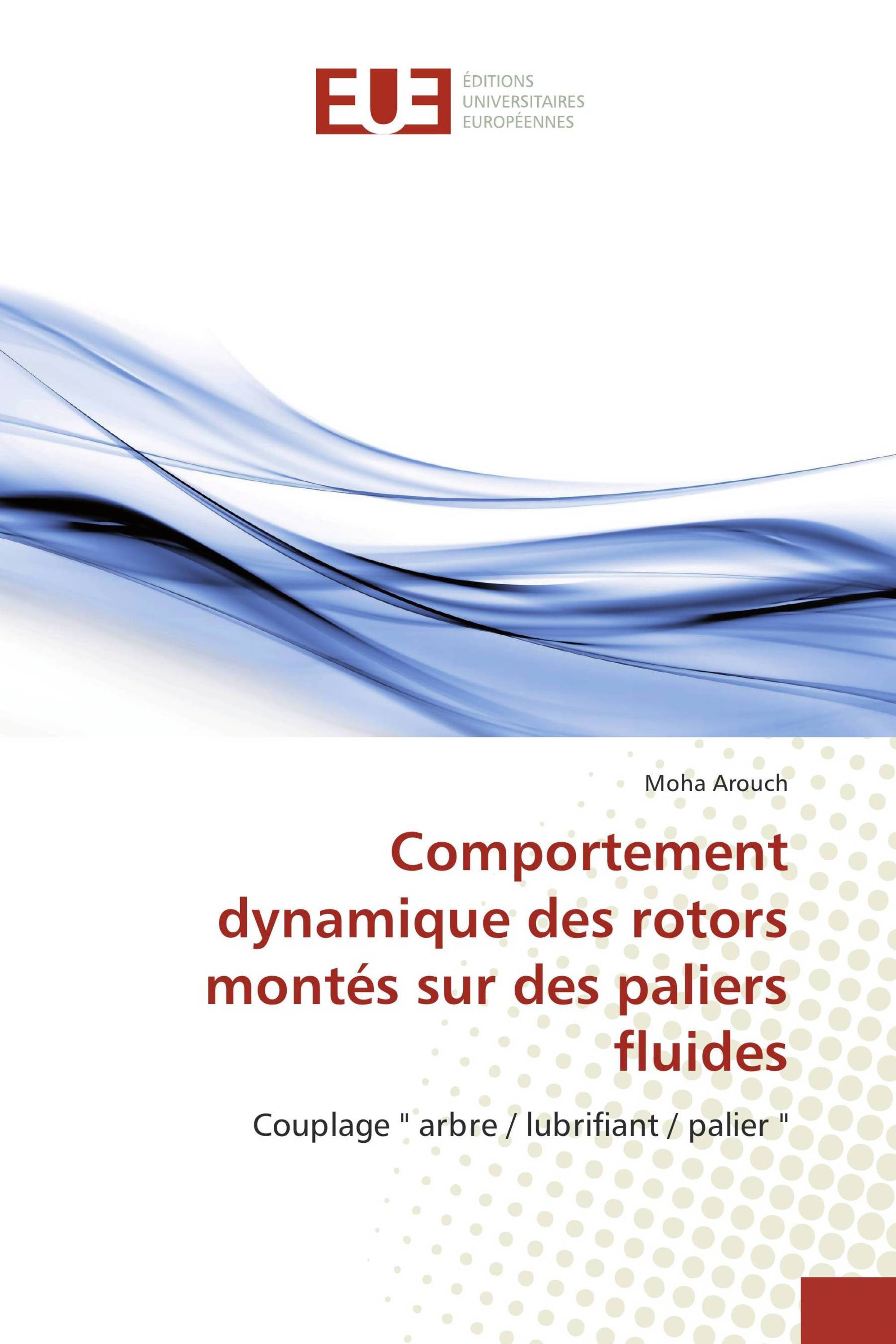 Comportement dynamique des rotors montés sur des paliers fluides