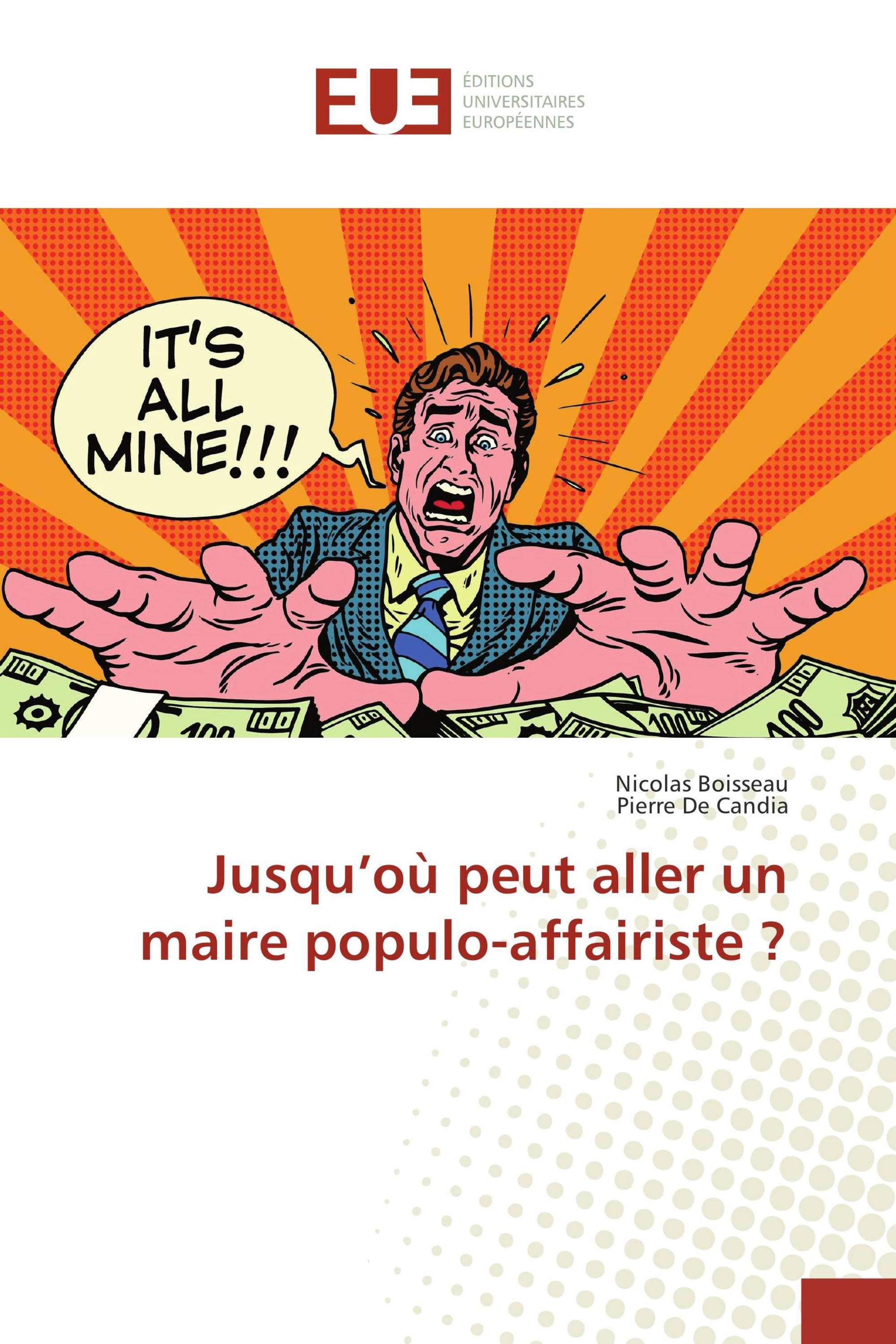 Jusqu’où peut aller un maire populo-affairiste ?