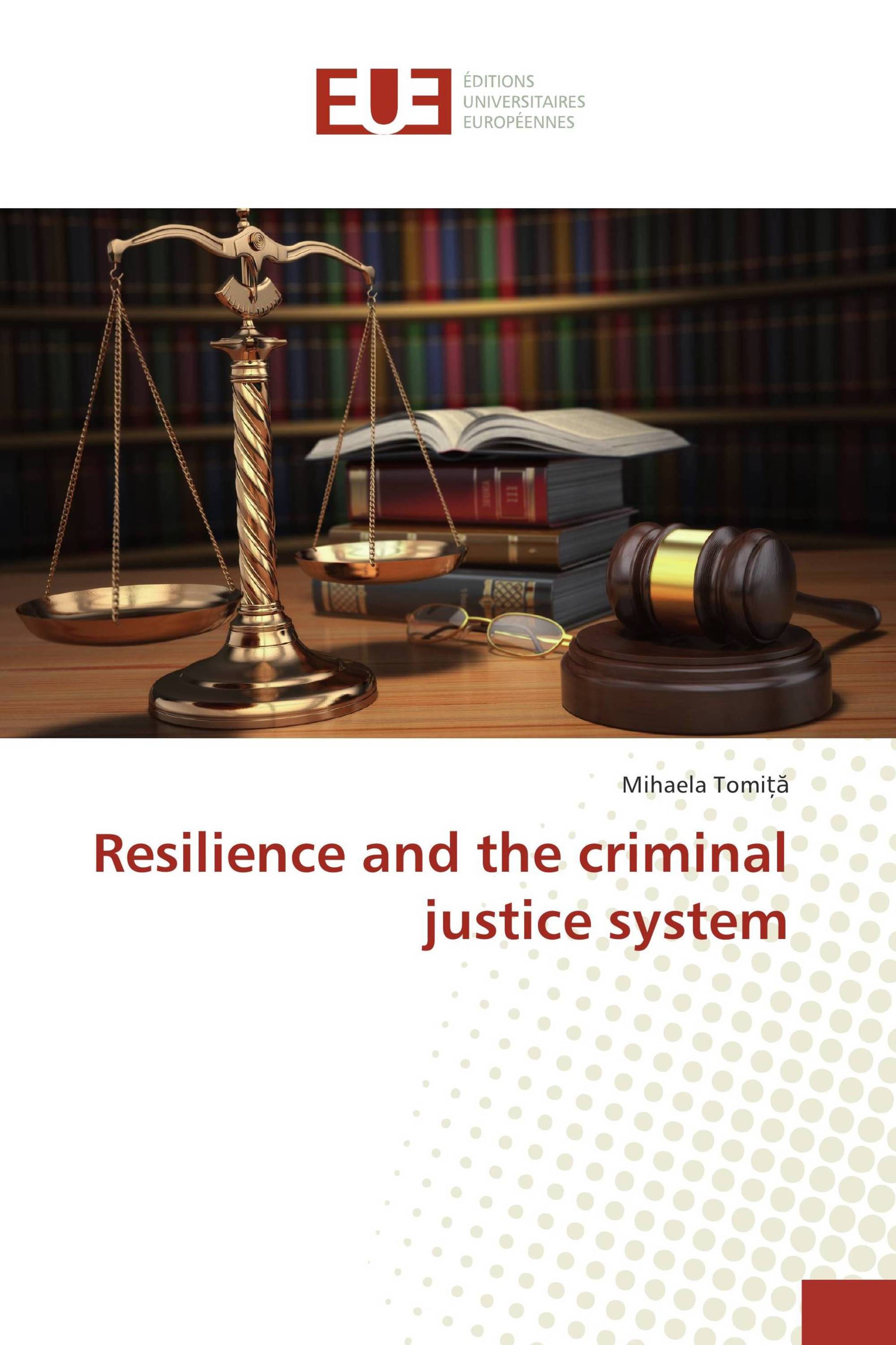 Resilience and the criminal justice system