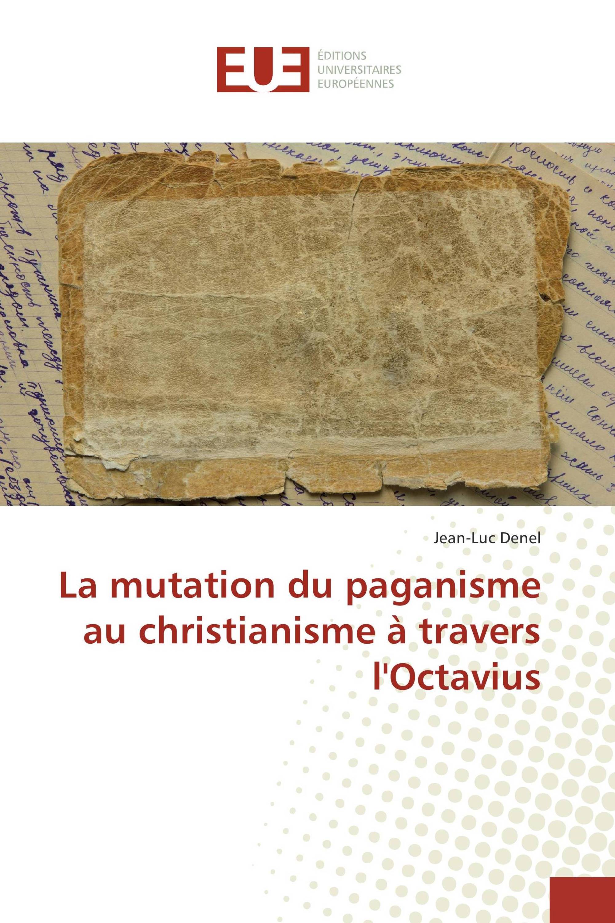 La mutation du paganisme au christianisme à travers l'Octavius