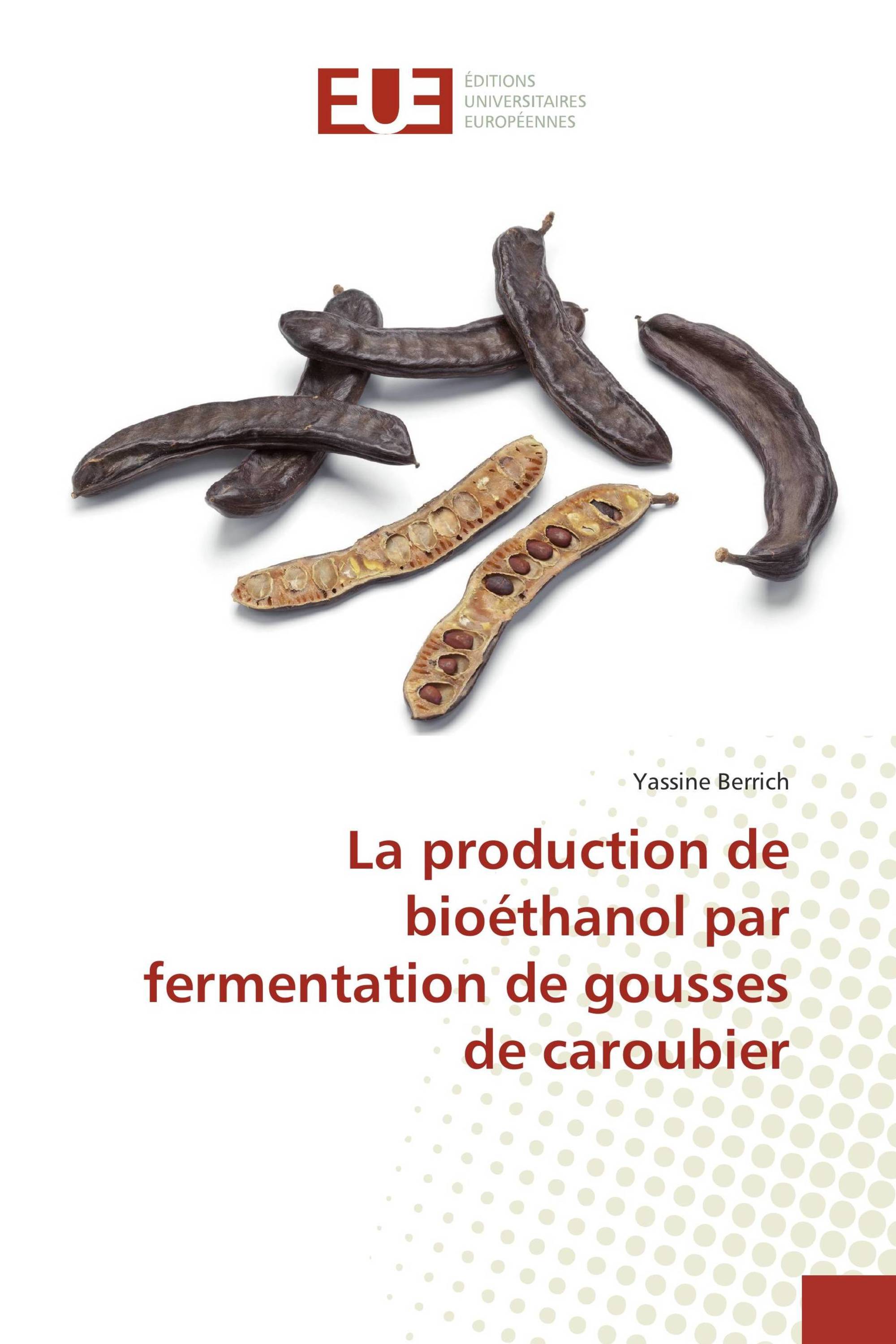 La production de bioéthanol par fermentation de gousses de caroubier