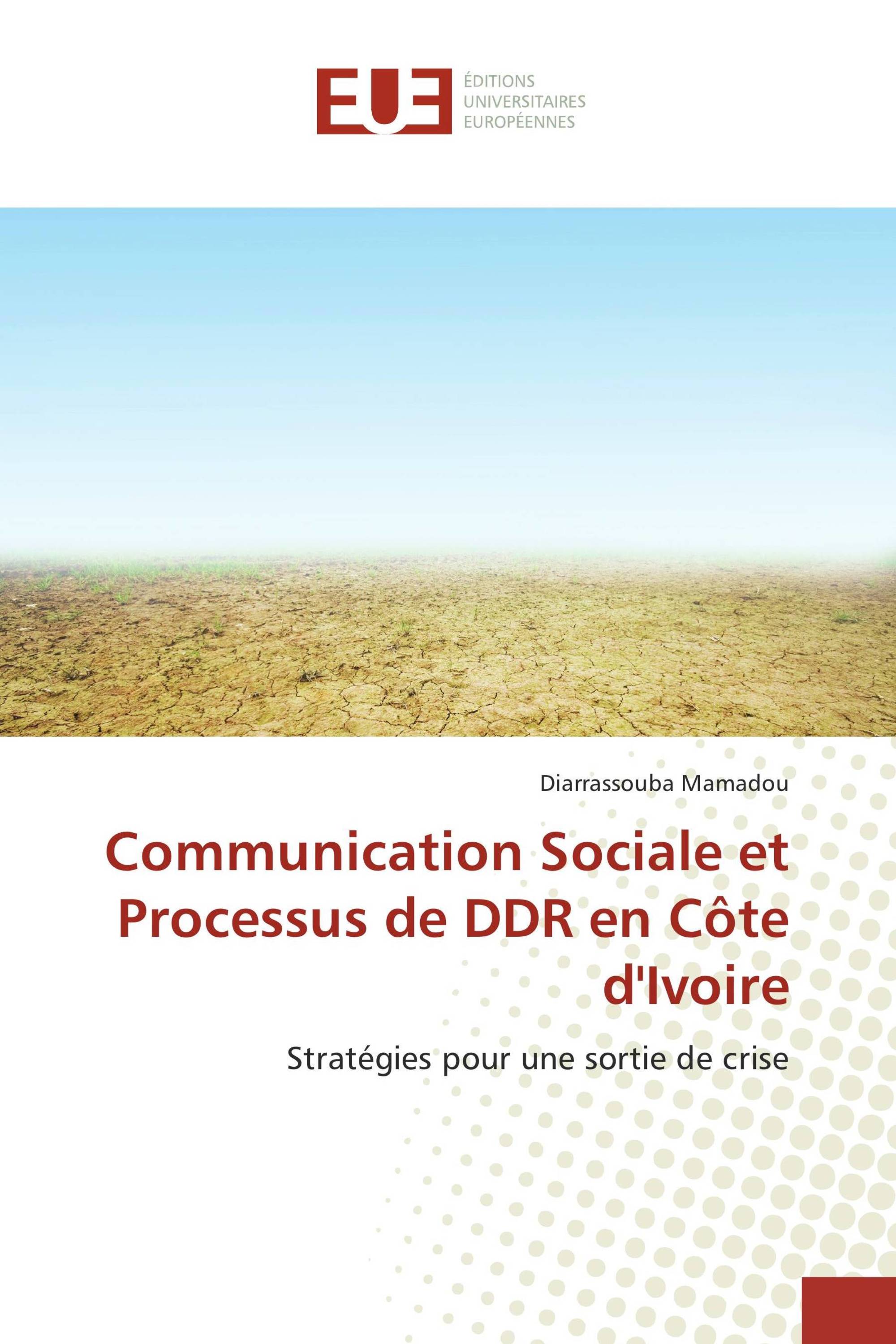 Communication Sociale et Processus de DDR en Côte d'Ivoire