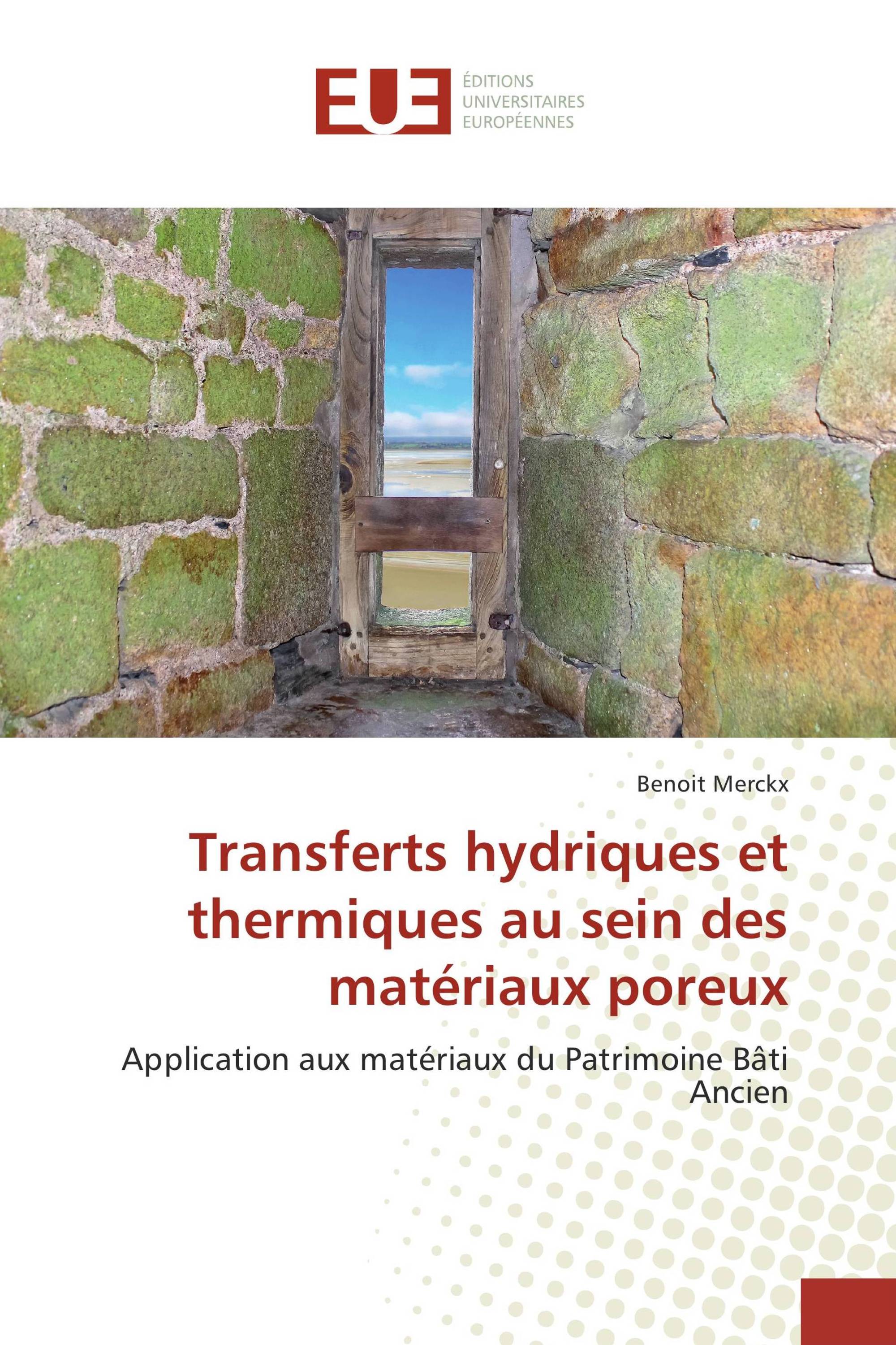 Transferts hydriques et thermiques au sein des matériaux poreux