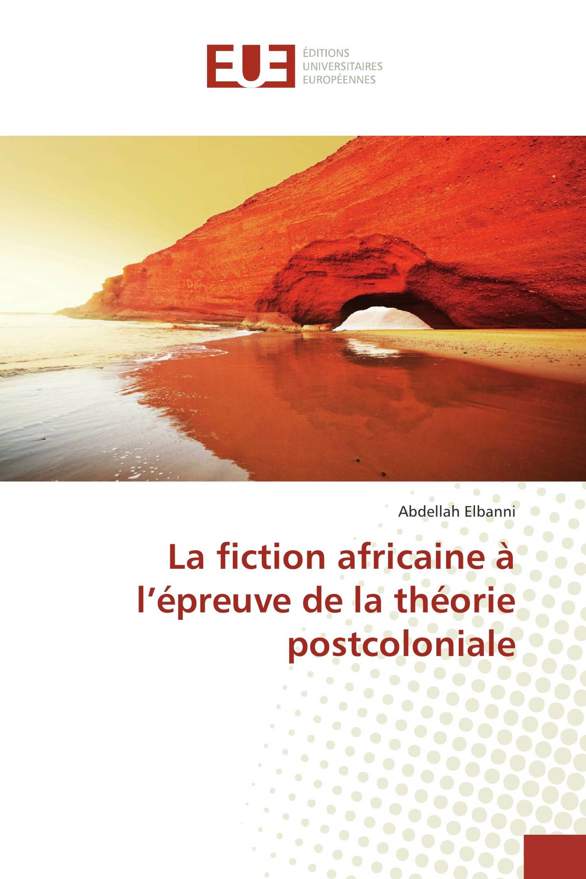 La fiction africaine à l’épreuve de la théorie postcoloniale