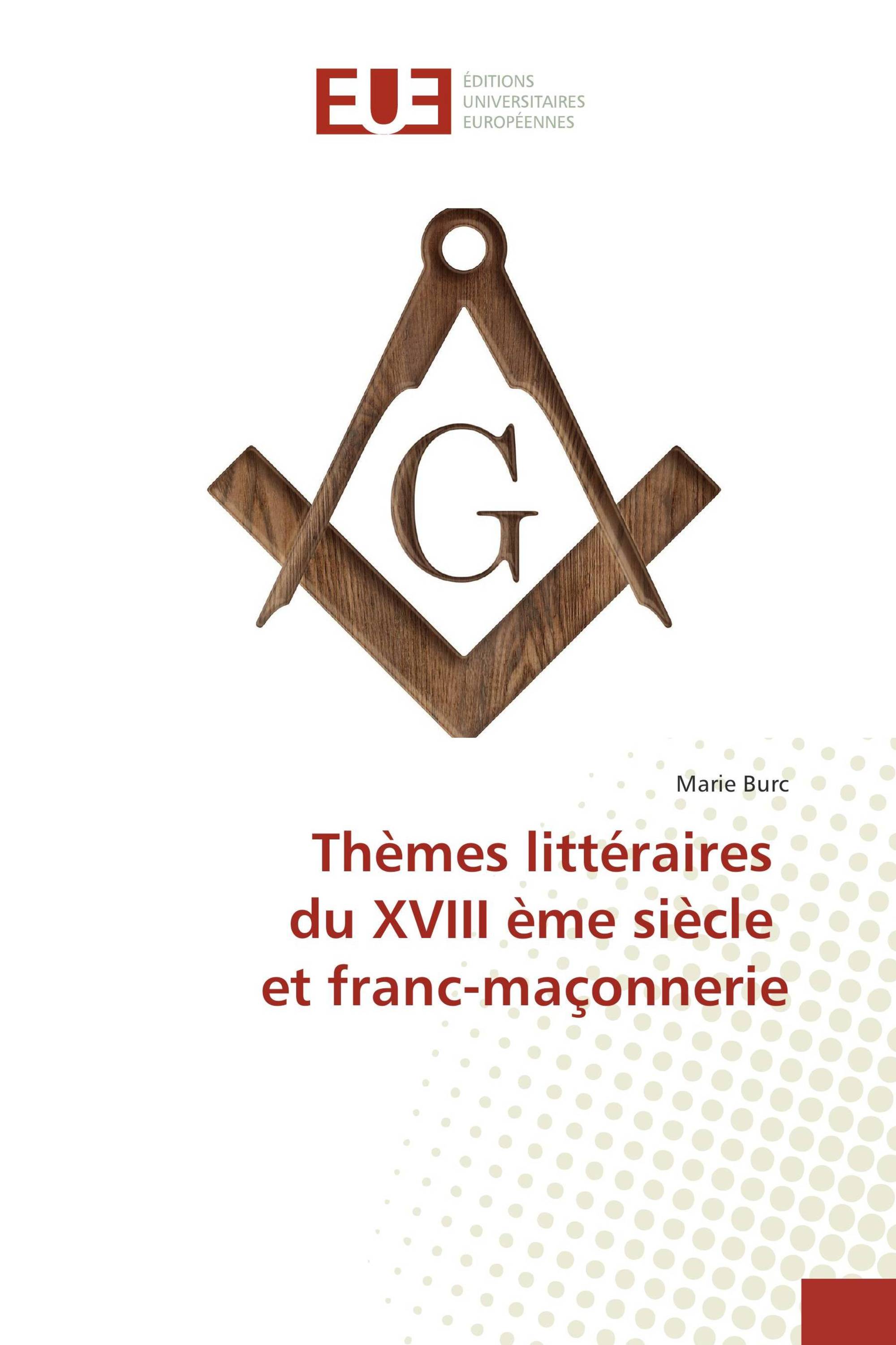 Thèmes littéraires du XVIII ème siècle et franc-maçonnerie