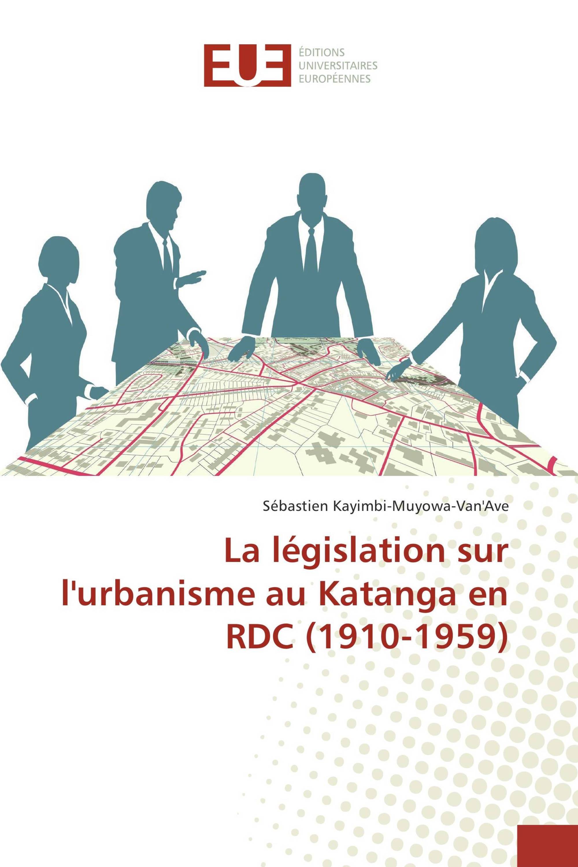 La législation sur l'urbanisme au Katanga en RDC (1910-1959)