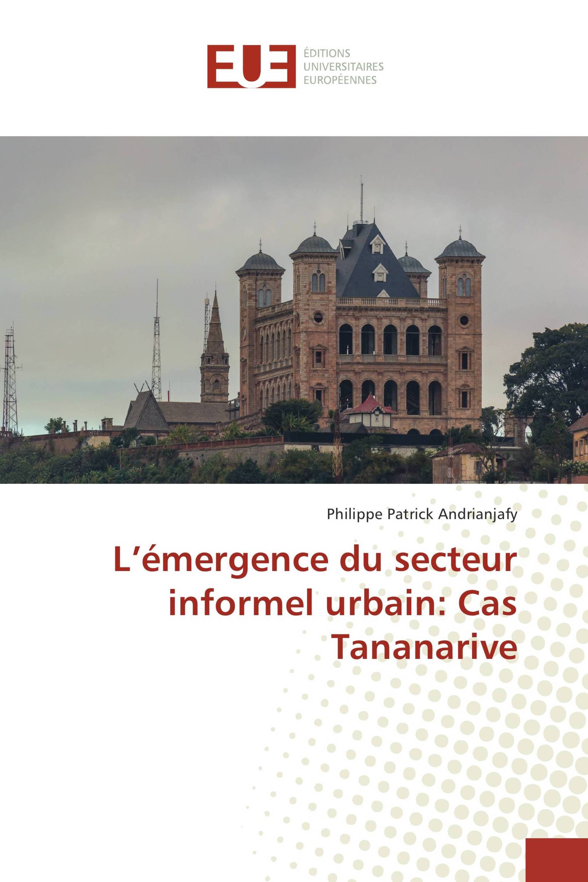 L’émergence du secteur informel urbain: Cas Tananarive