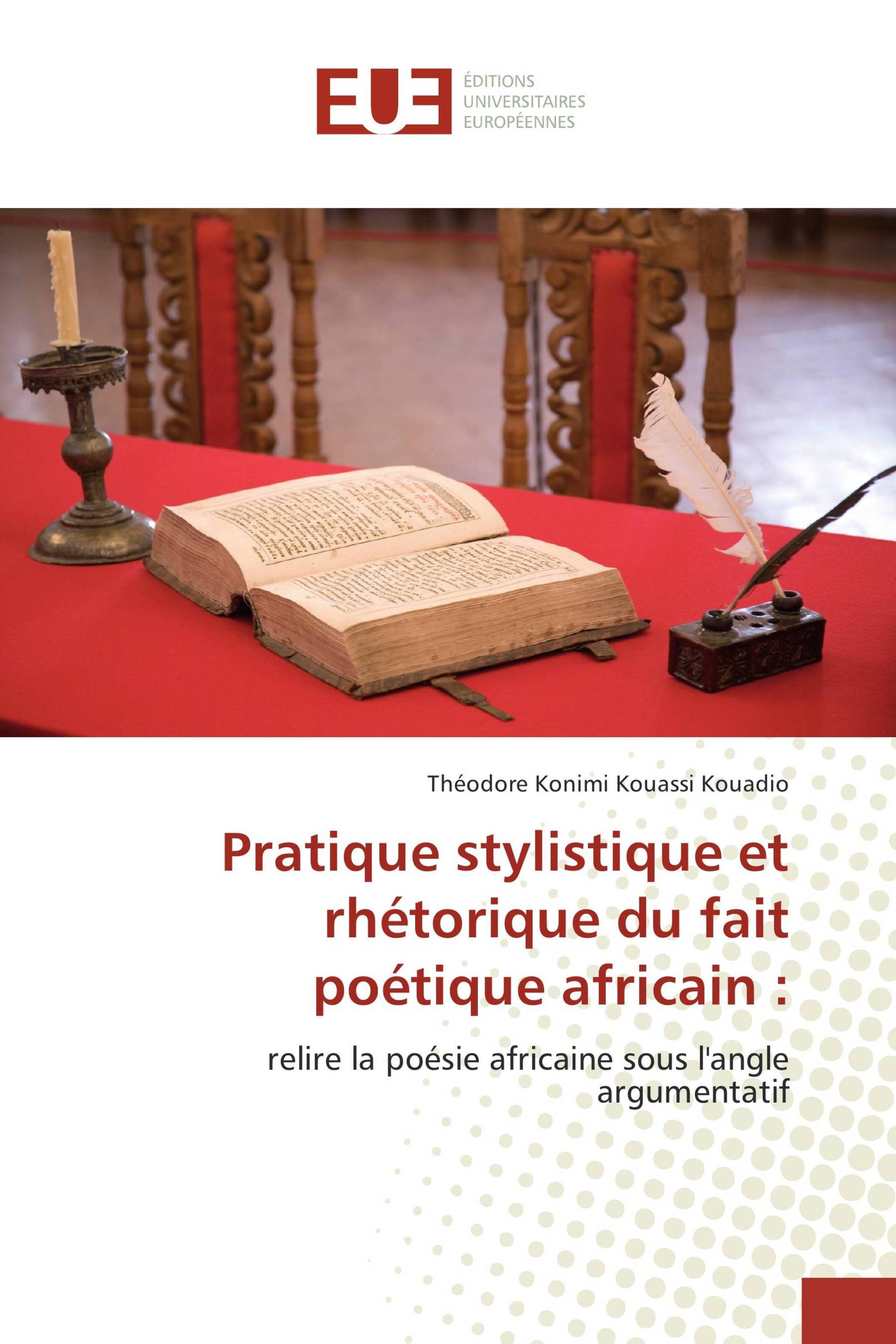 Pratique stylistique et rhétorique du fait poétique africain :