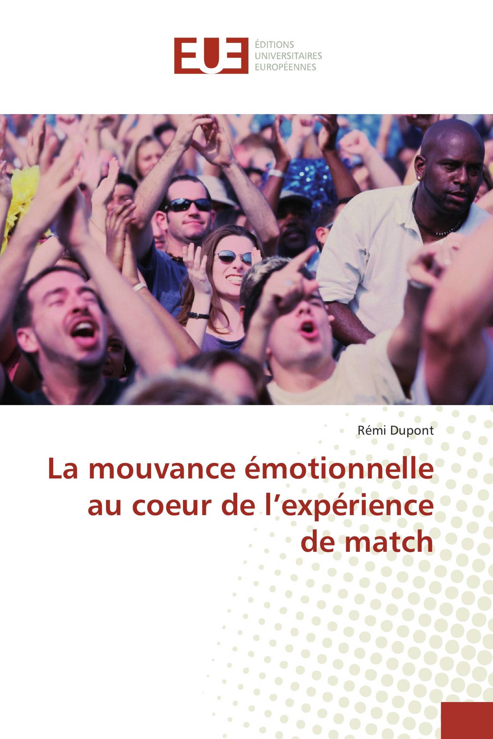 La mouvance émotionnelle au coeur de l’expérience de match