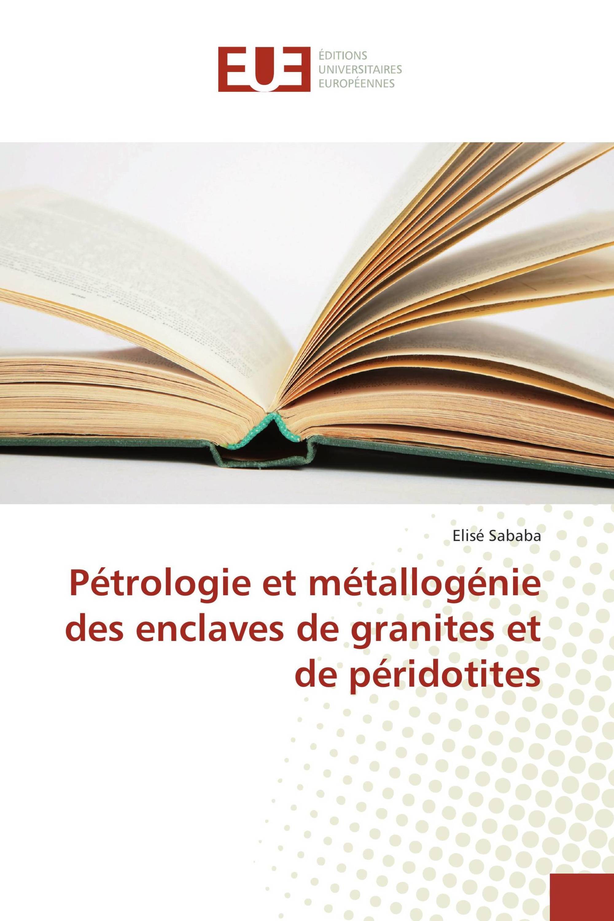 Pétrologie et métallogénie des enclaves de granites et de péridotites