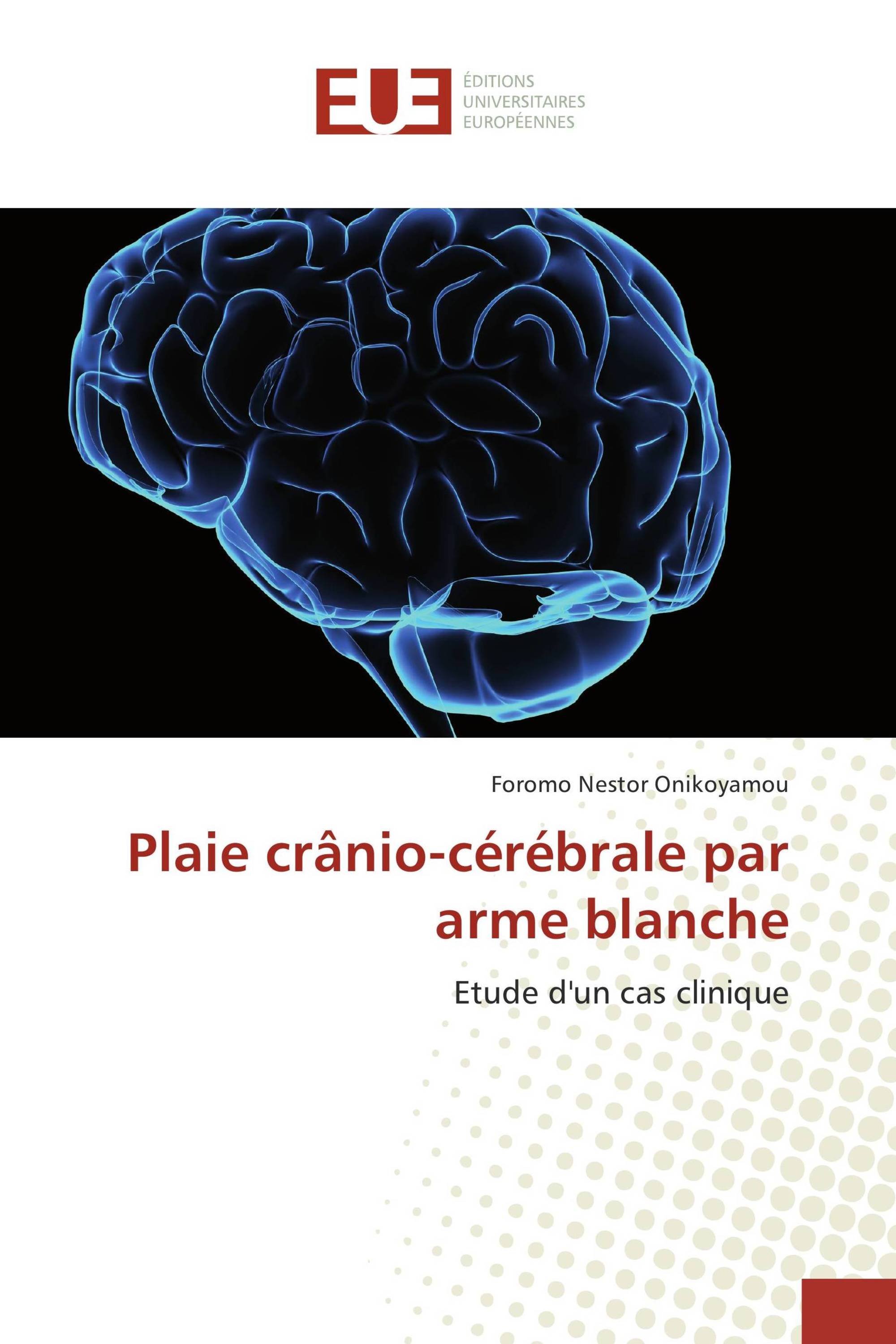 Plaie crânio-cérébrale par arme blanche