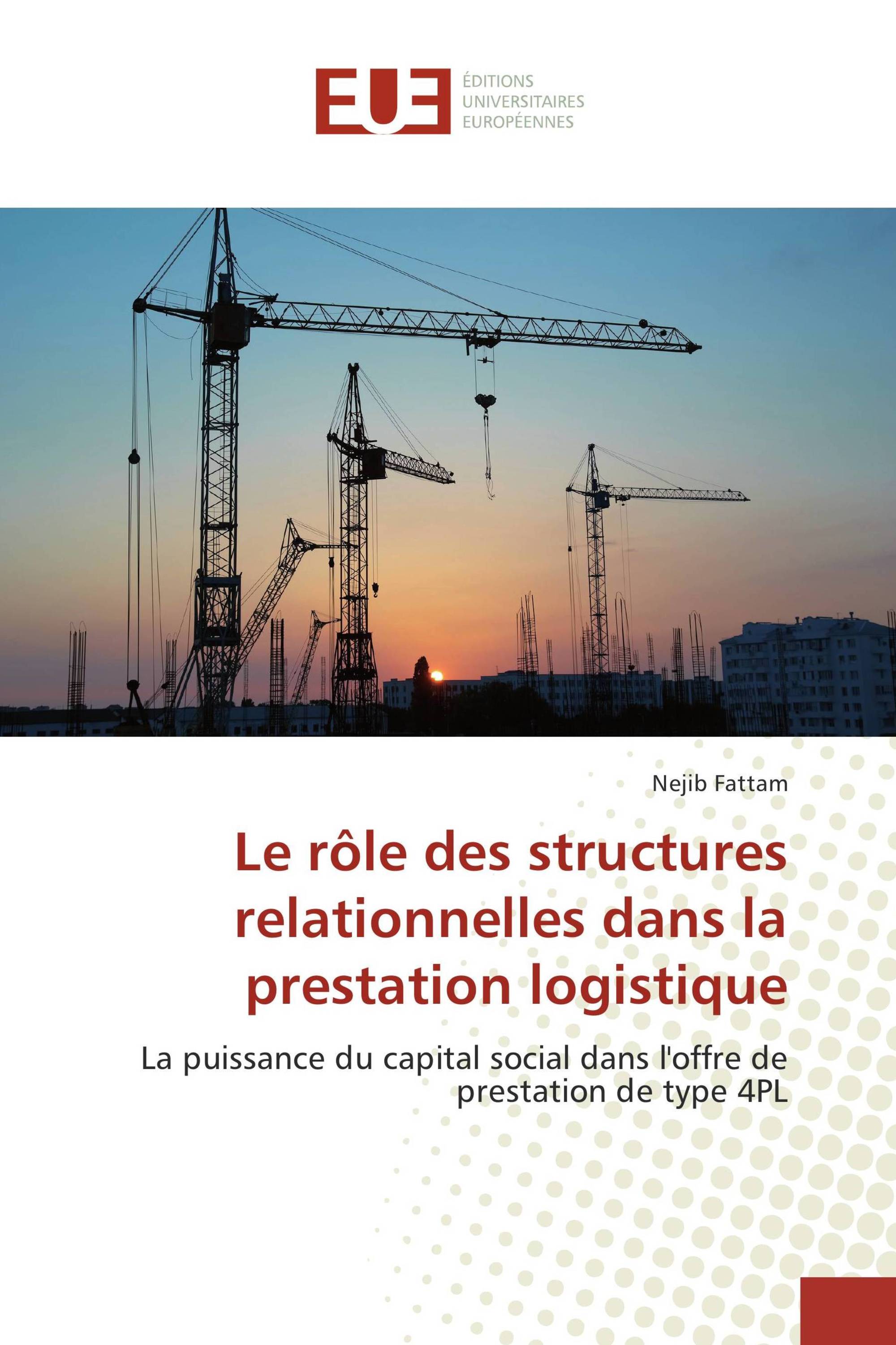 Le rôle des structures relationnelles dans la prestation logistique